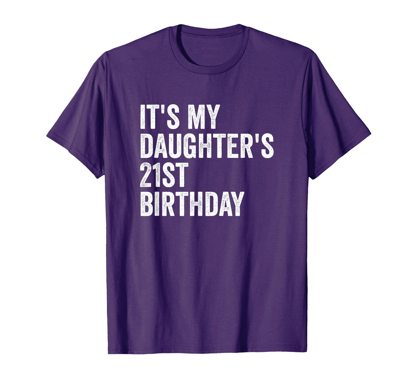 It's My Daughter's 21st Birthday T-Shirt