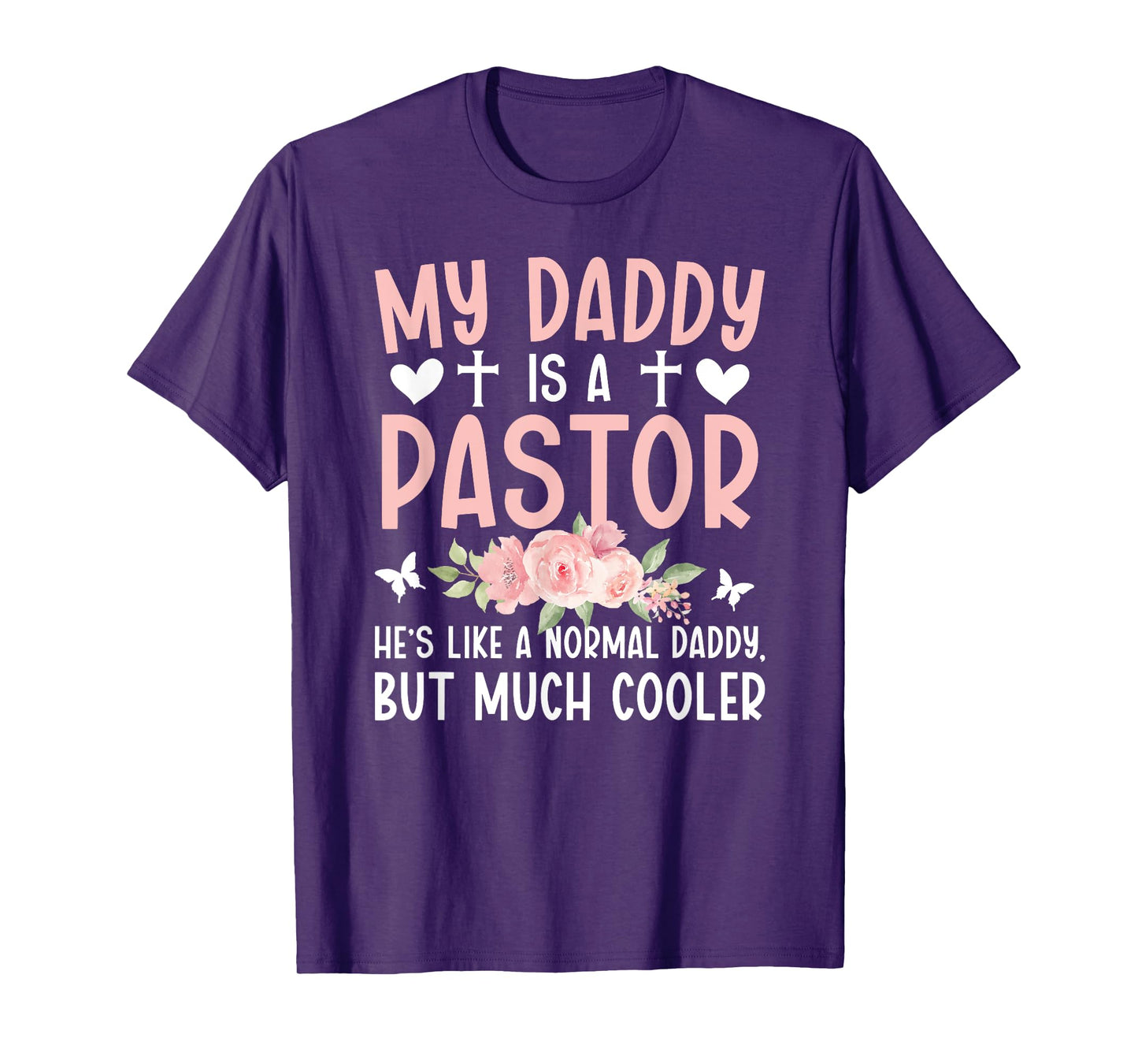 My Daddy Is A Pastor Daughter Of A Pastor T-Shirt