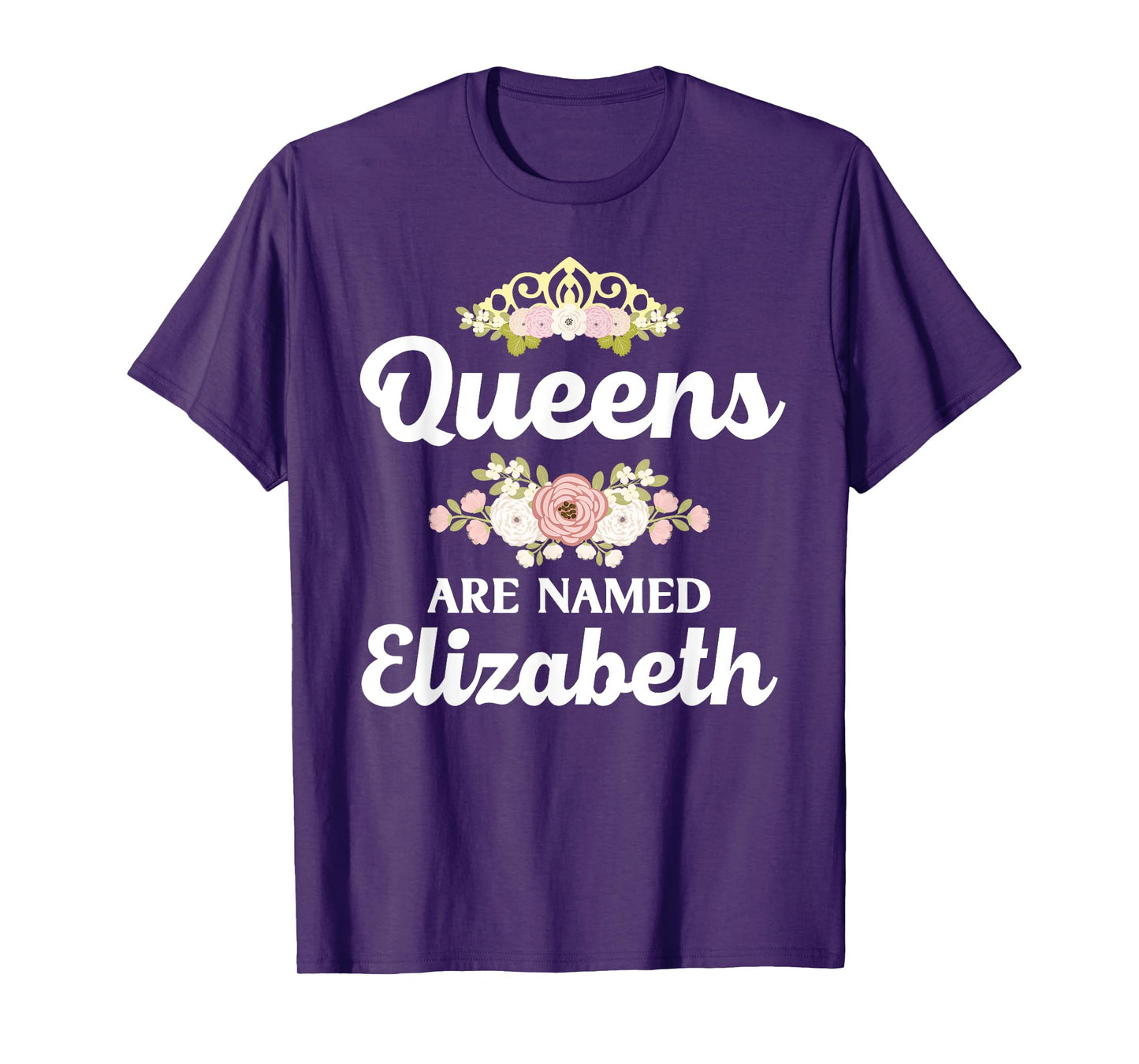 Queens Are Named ELIZABETH Gift Personalized Funny Christmas T-Shirt