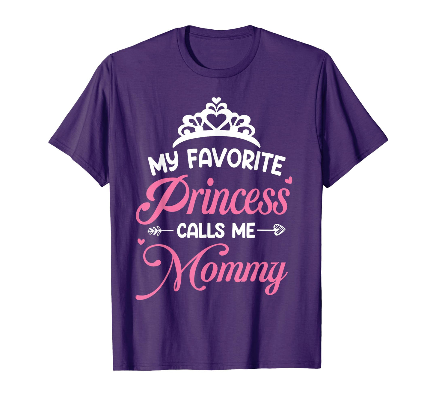 My Favorite Princess Calls Me Mommy Daughter Fathers Day T-Shirt