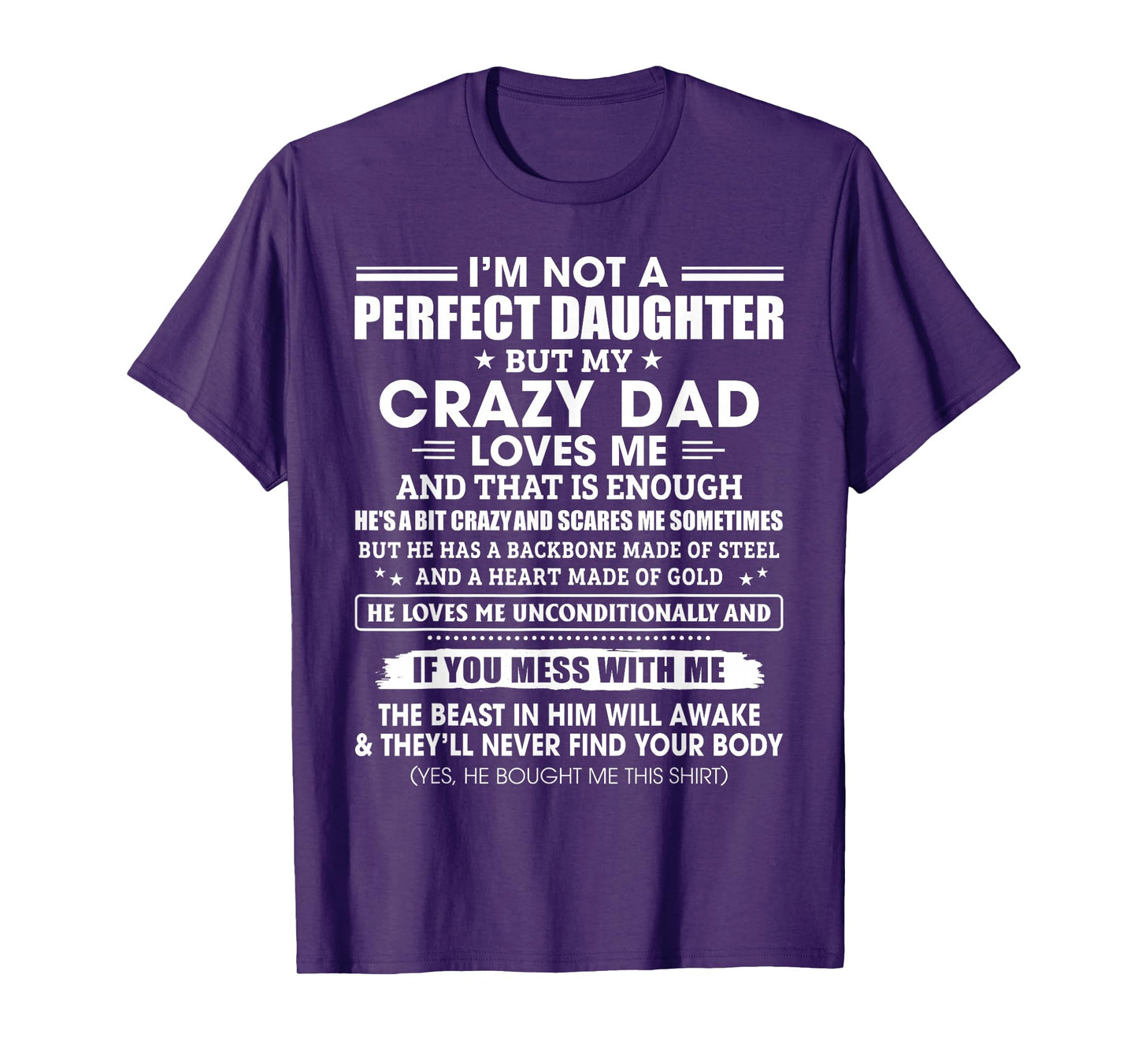I'm Not A Perfect Daughter Crazy Dad Loves Me Mess With Me T-Shirt
