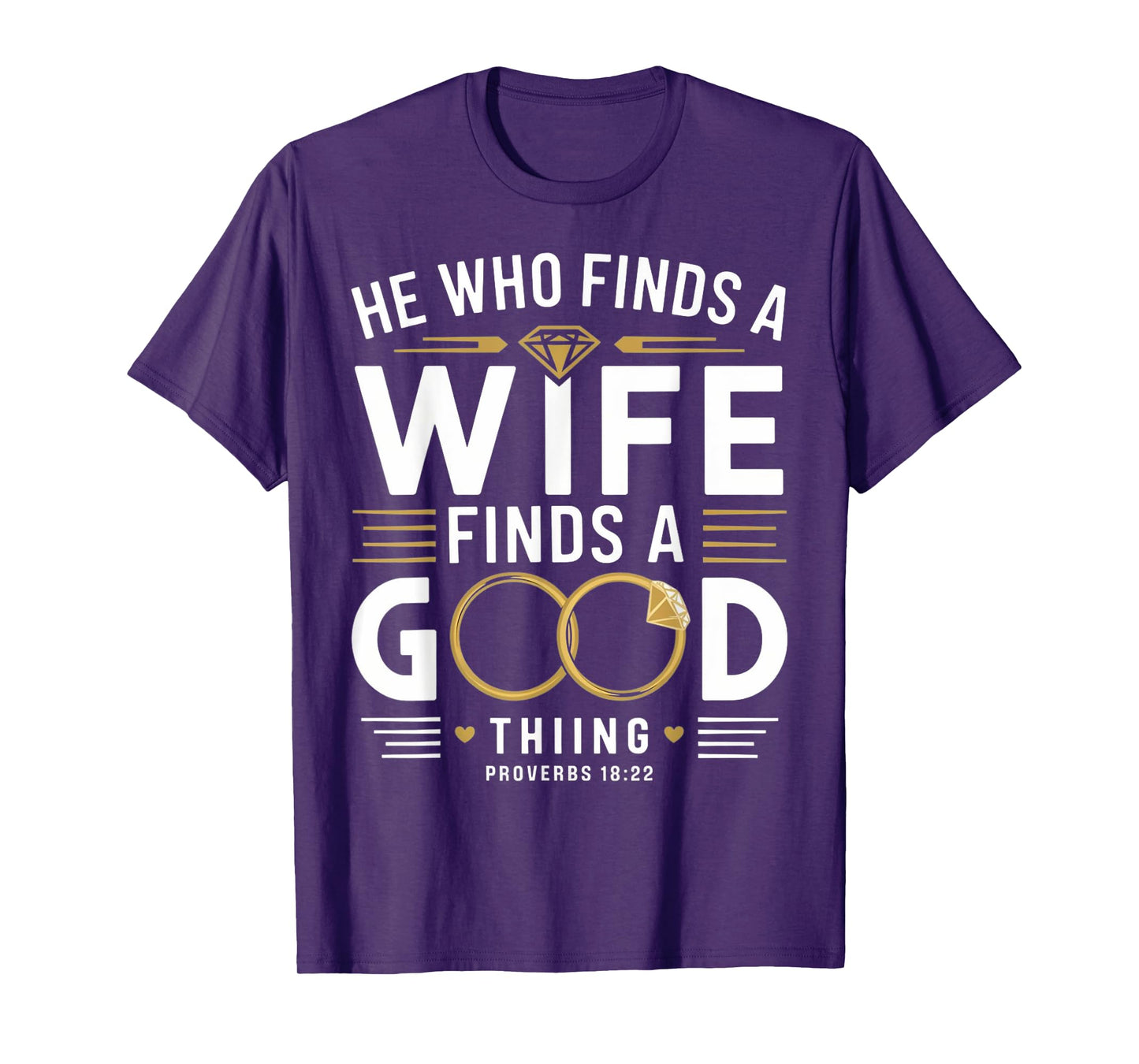 He Who Finds A Wife Finds A Good Thing Tee For Husband Wife T-Shirt