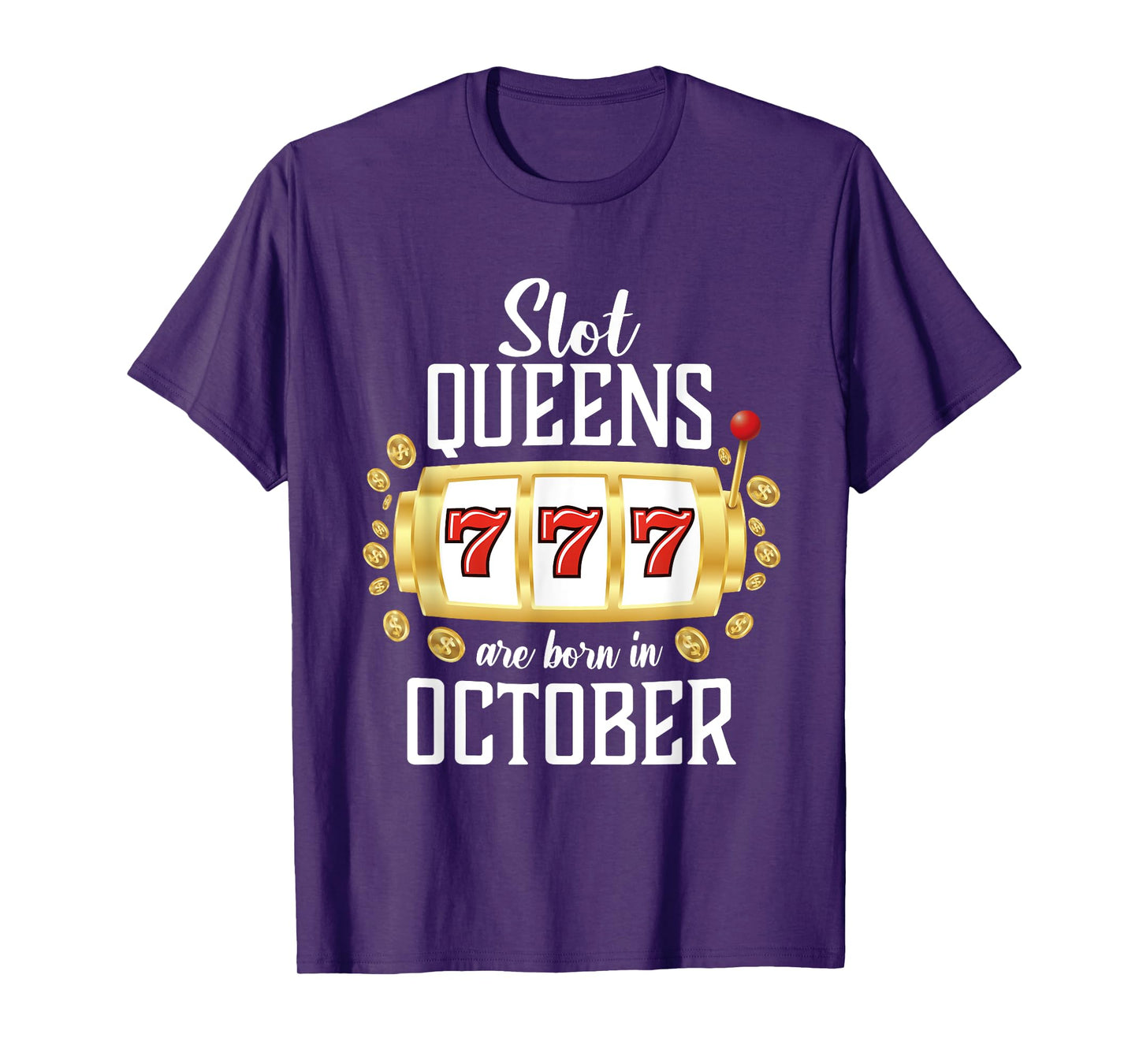 Slot Queens Are Born In October Casino Women's Birthday T-Shirt