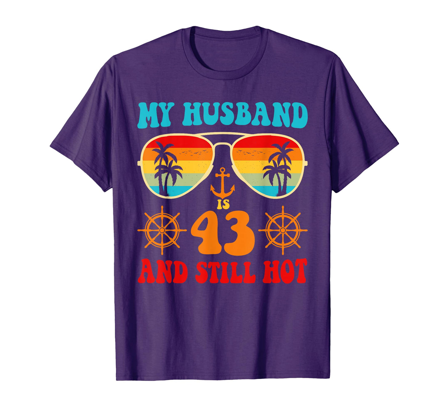 My Husband Is 43 And Still Hot Vintage Cruise 43 Birthday T-Shirt