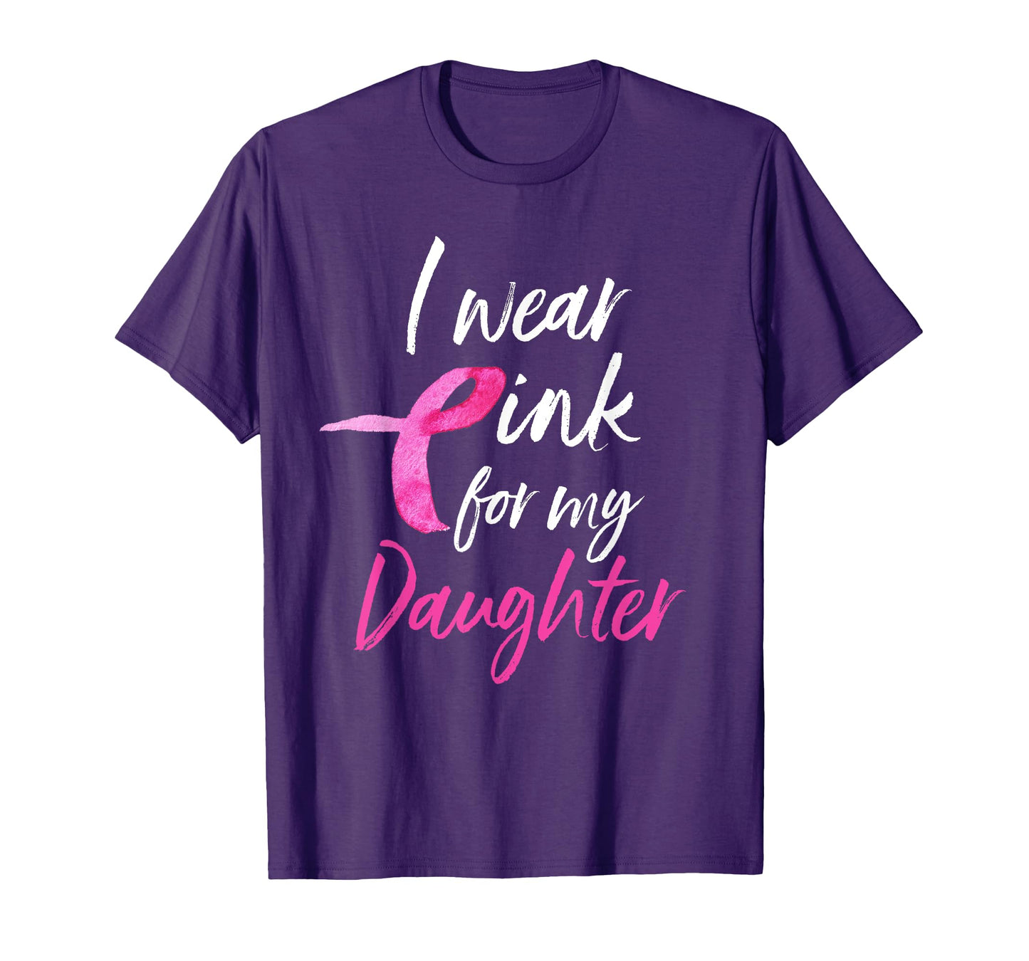 I Wear Pink For My Daughter Shirt Breast Cancer Awareness T-Shirt