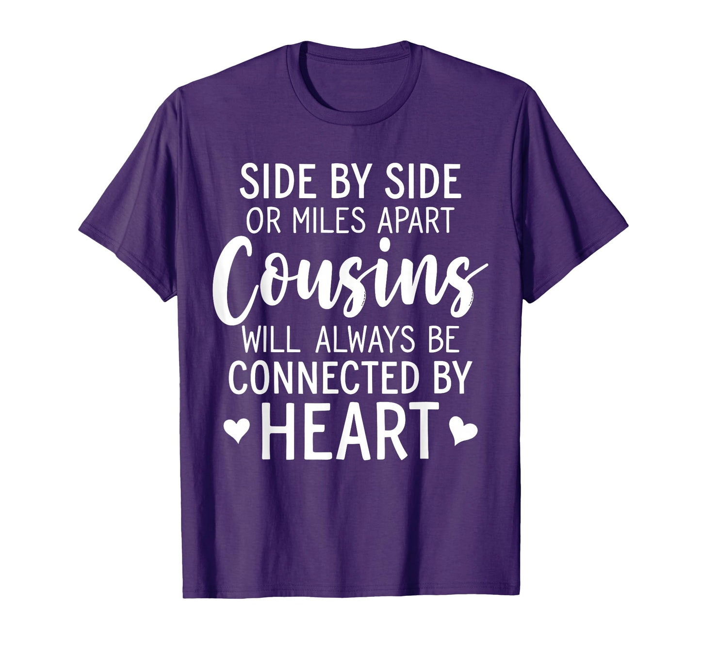 Side by Side or Miles Apart Cousins Will Always Connected T-Shirt