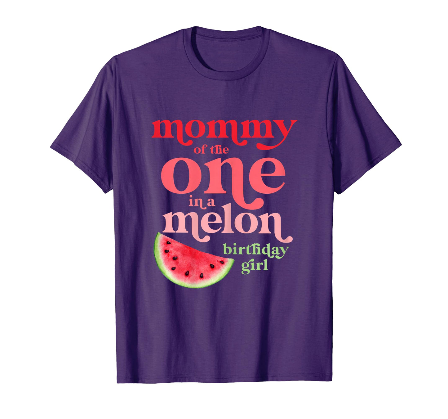 Mommy of the One In A Melon Birthday Girl Watermelon First T-Shirt