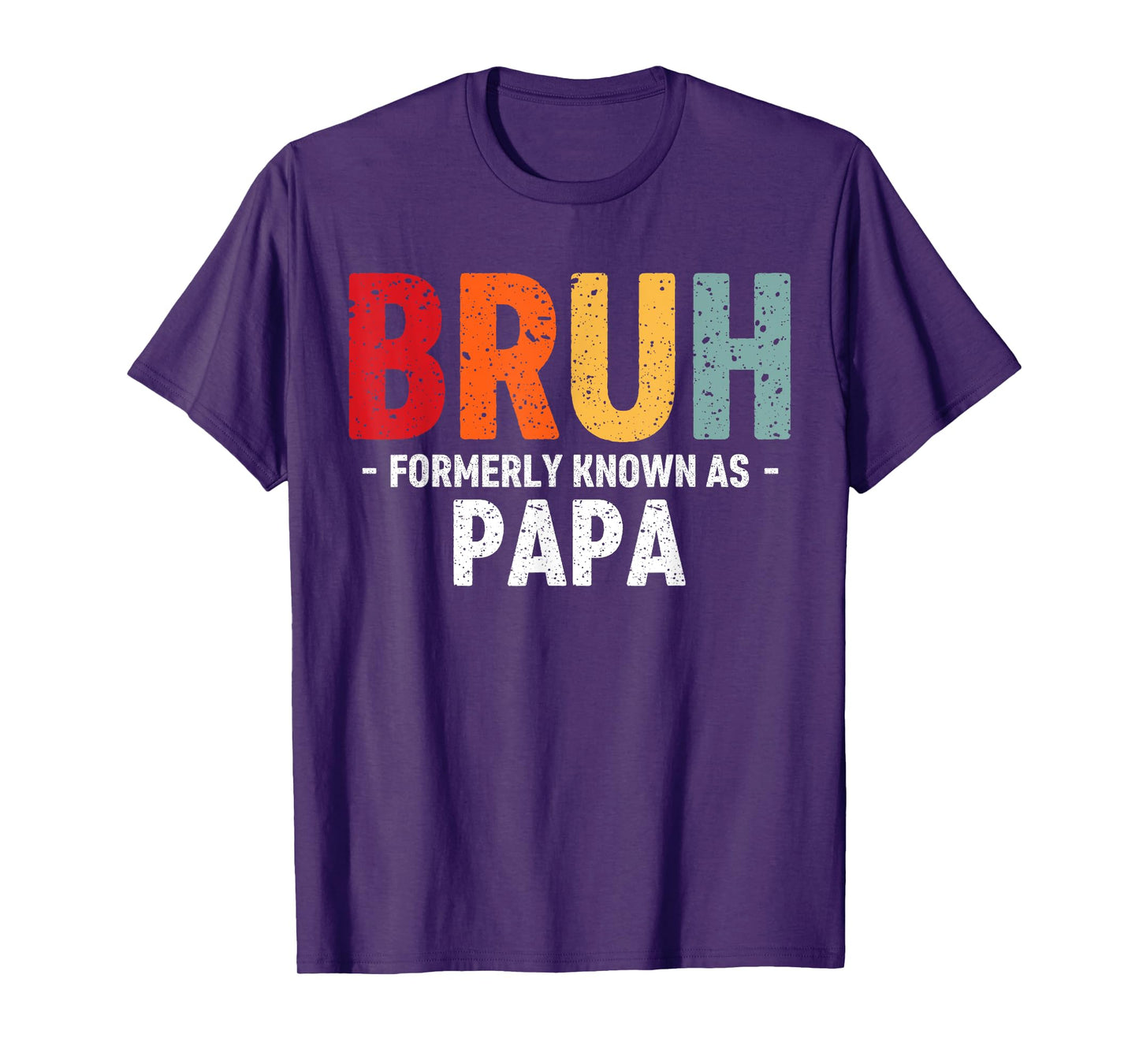 Bruh Formerly known as Papa for dad Father's Day T-Shirt