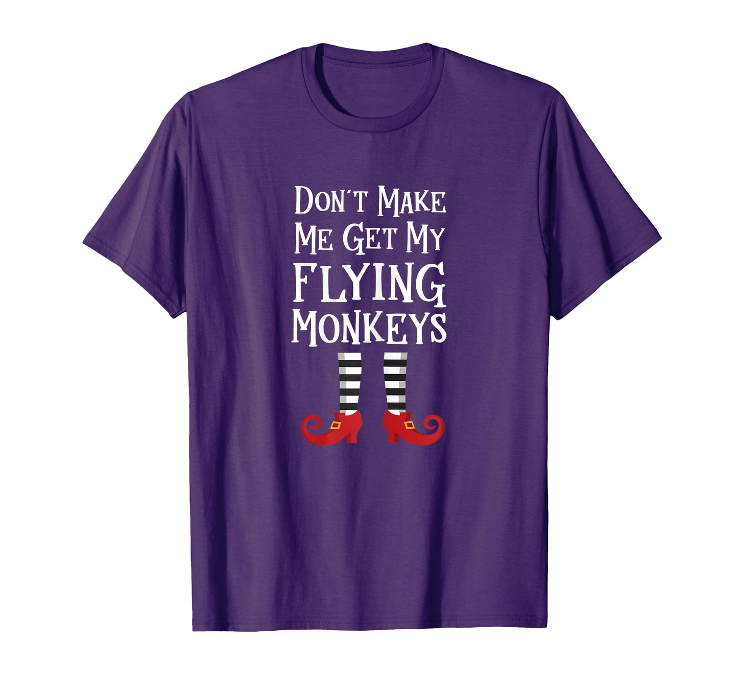 Don't Make Me Get My Flying Monkeys T Shirt Costume Quote T-Shirt