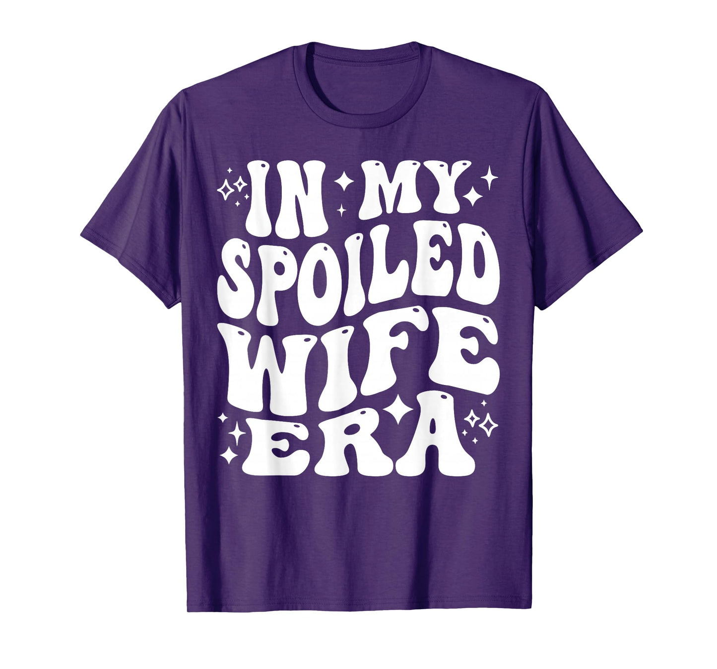 in My Spoiled Wife Era Funny Spouse Marriage Anniversary T-Shirt