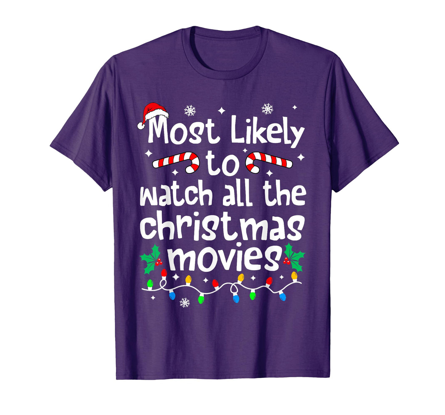 Most Likely Watch All The Christmas Movies Family Matching T-Shirt