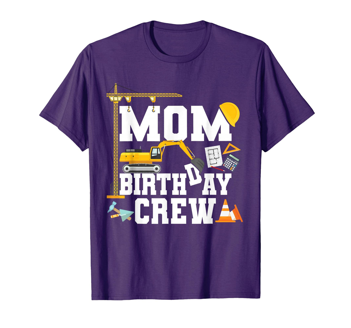 Mom Birthday Crew Shirt Mother Construction Birthday Party T-Shirt
