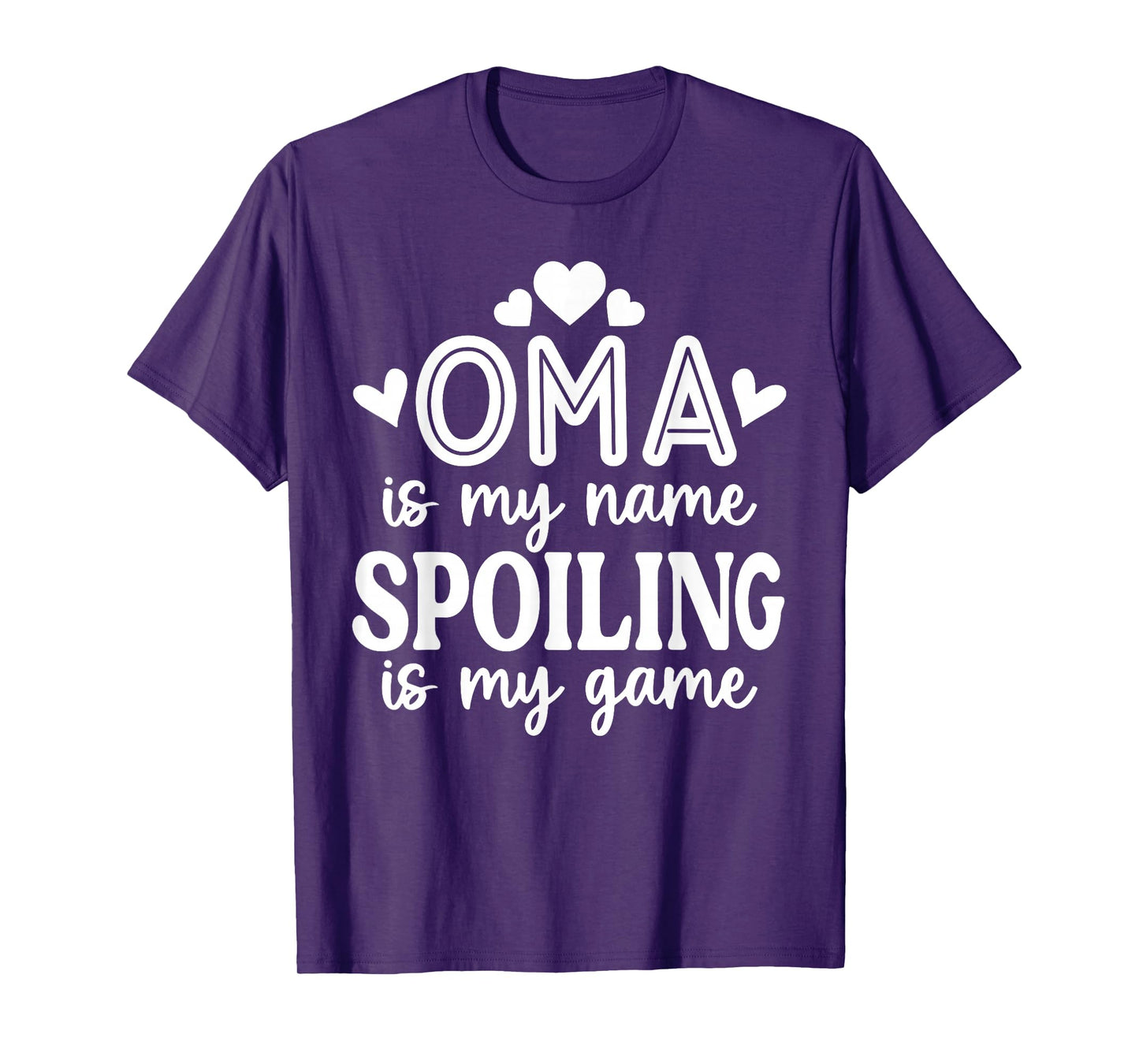 Oma Is My Name Spoiling Is My Game Funny Mother's Day T-Shirt