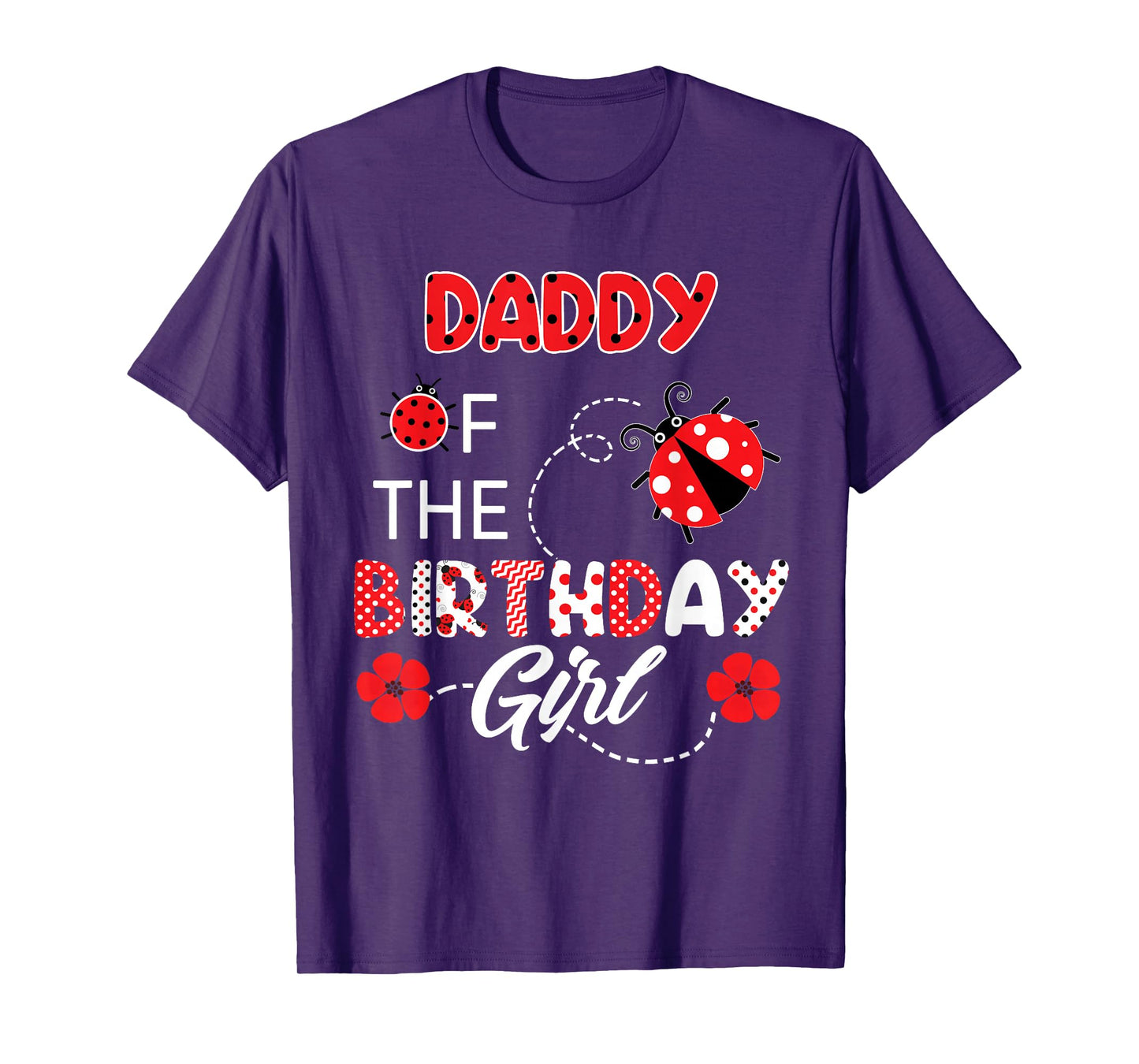 Daddy Of The Birthday Girl - Family Ladybug Birthday T-Shirt