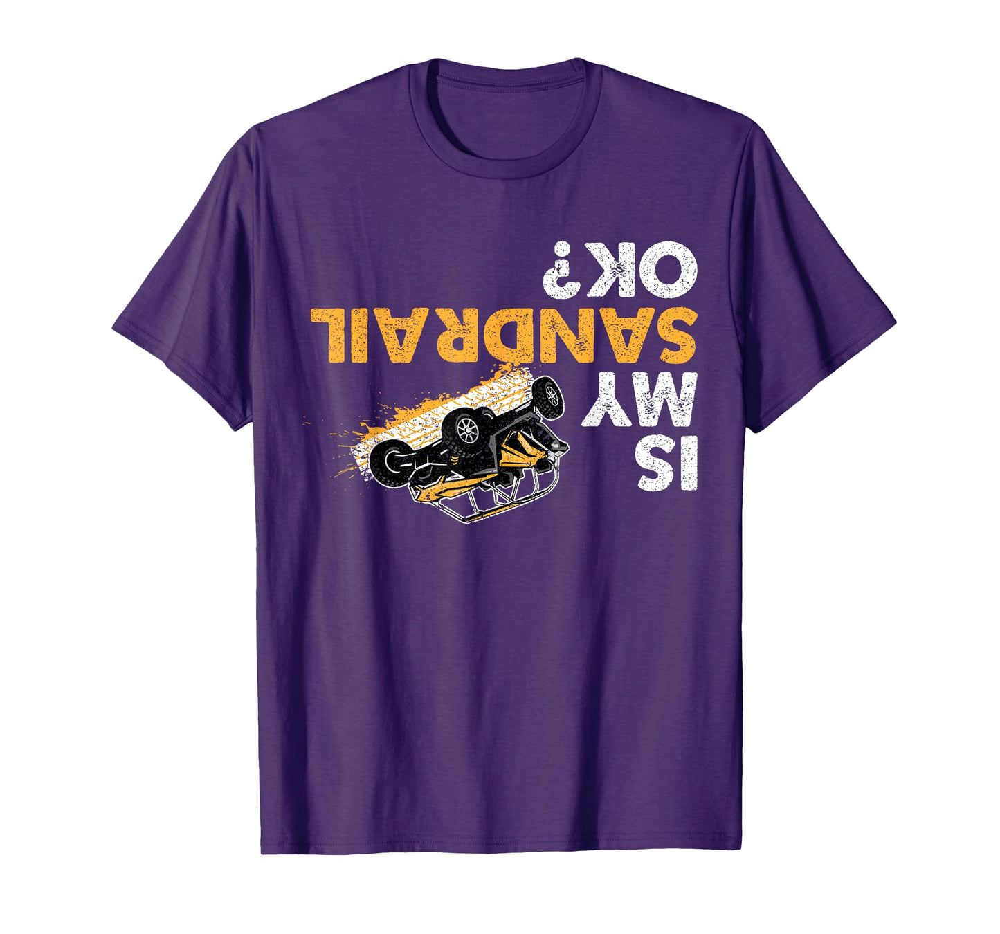 Is My Sandrail Ok? Funny Upside Down Sand Rail Driver T-Shirt