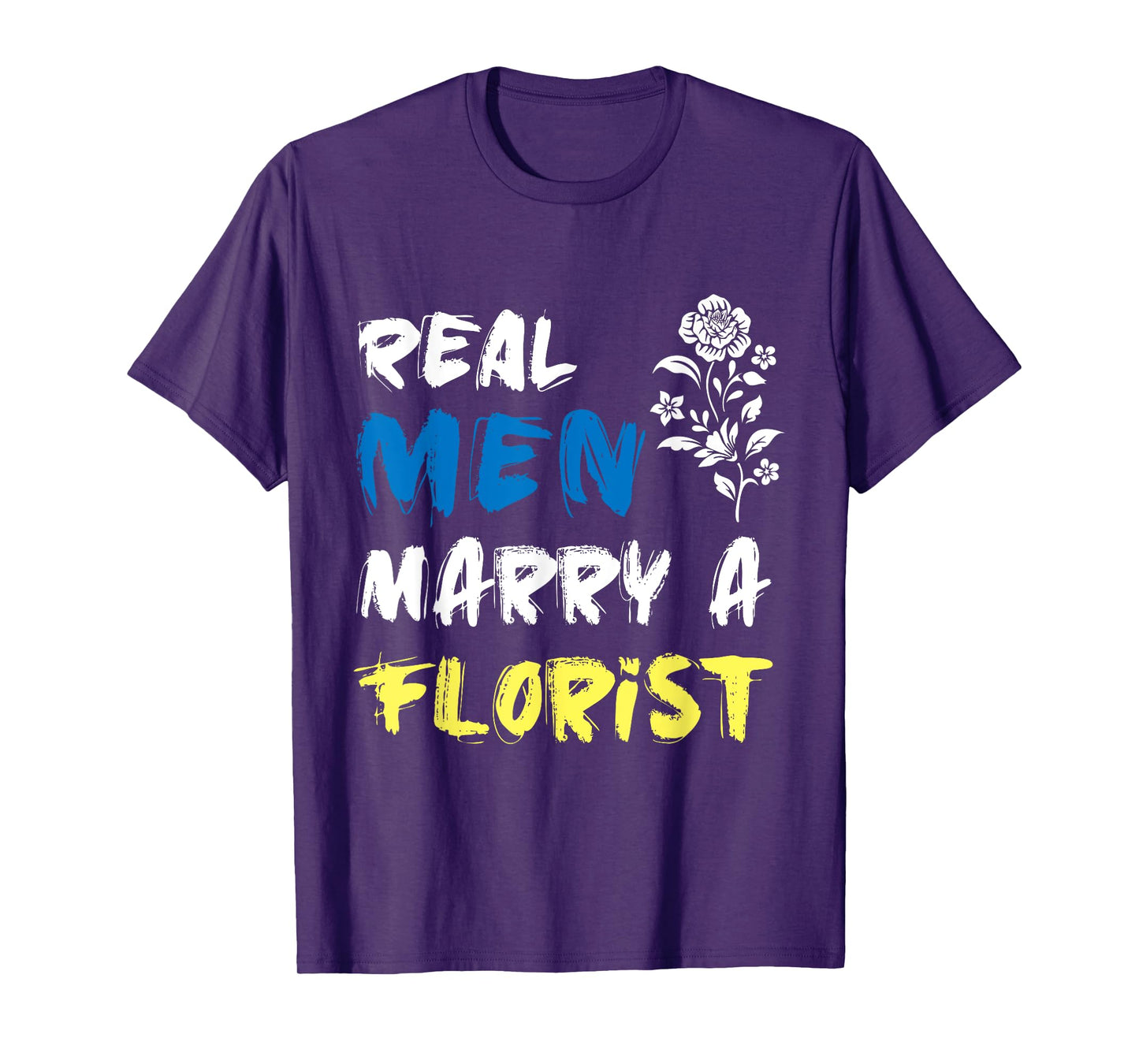 Husband Woman Real Men Marry a Florist T-Shirt