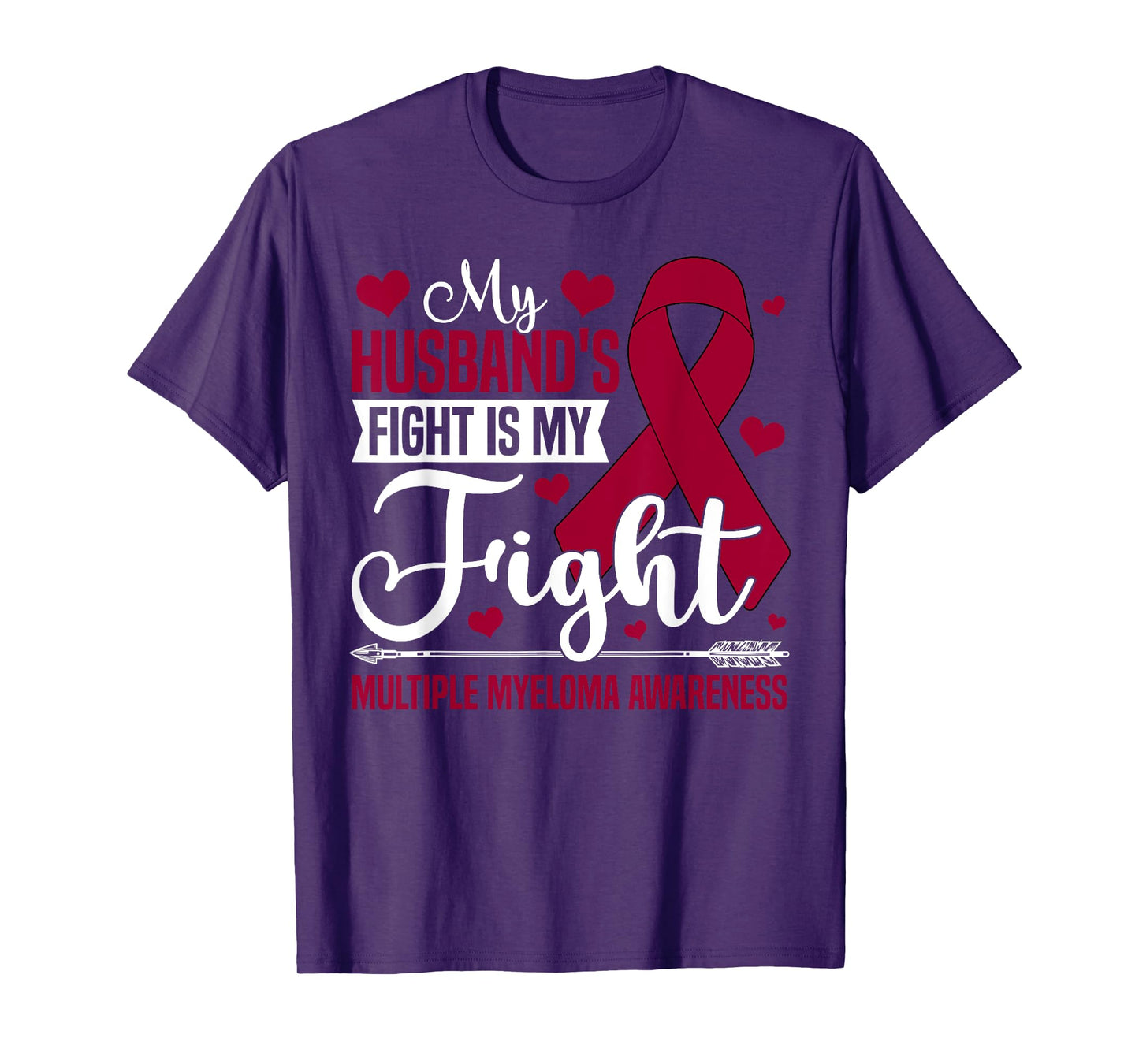My Husband's Fight Is My Fight Multiple Myeloma Awareness T-Shirt