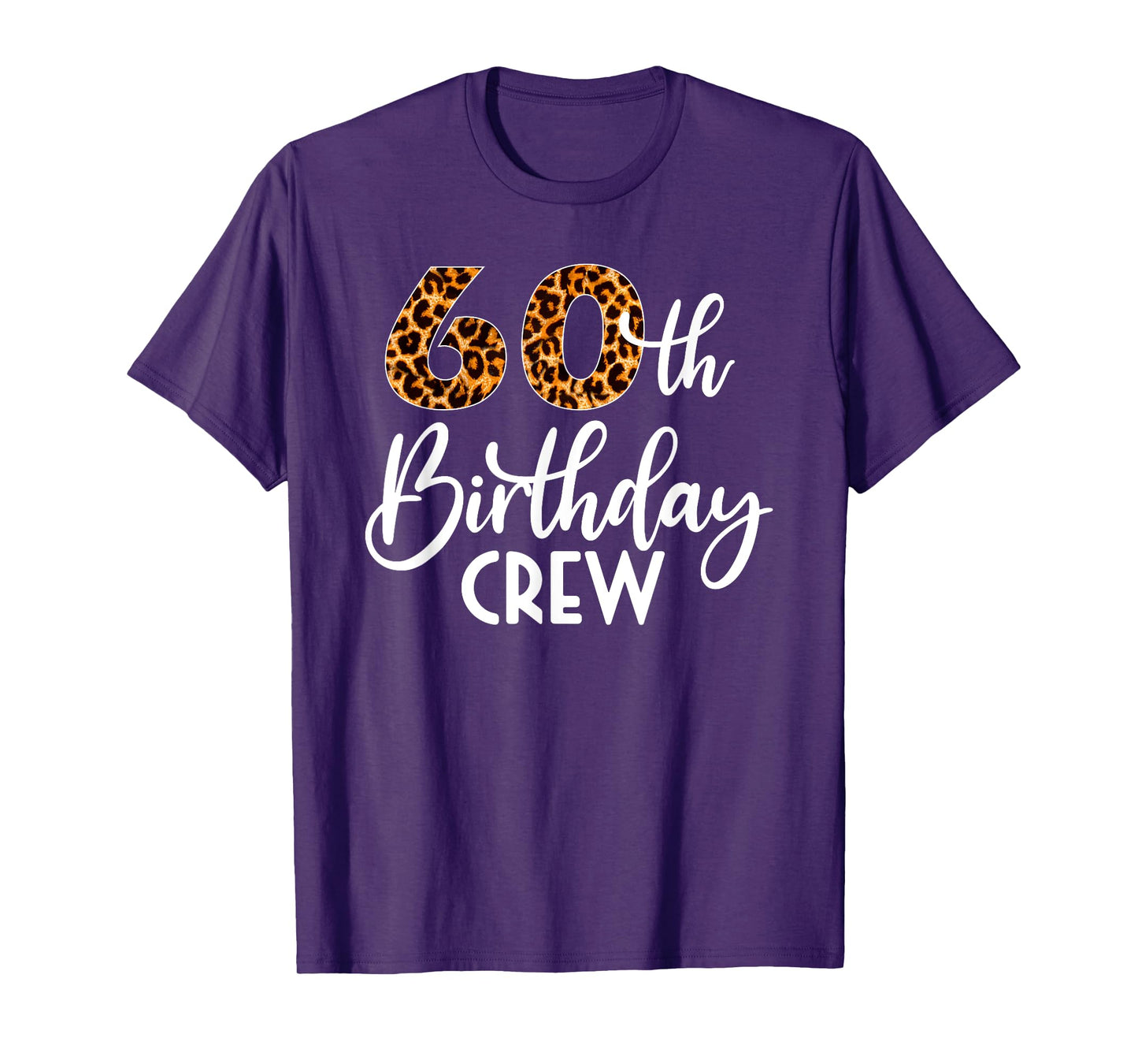 60 Birthday Party with Leopard Print 60th Birthday Crew T-Shirt