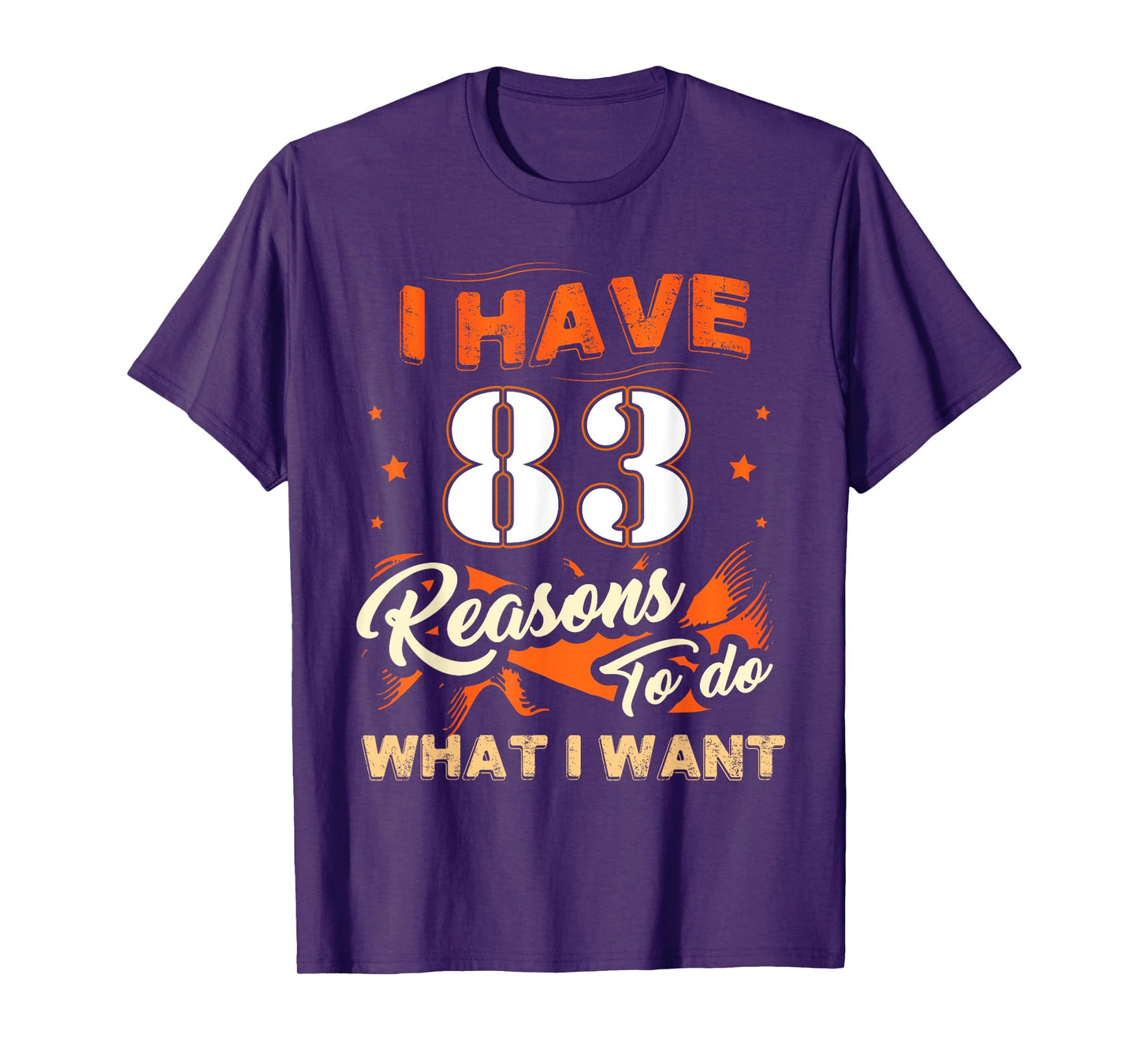 I Have 83 Reasons To Do 83 Birthday Tee For 83 Years Old T-Shirt