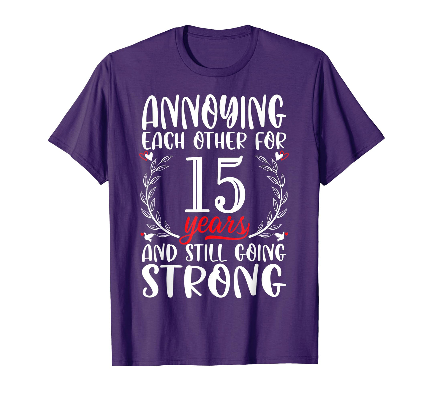 Annoying Each Other For 15 Years 15th Wedding Anniversary T-Shirt