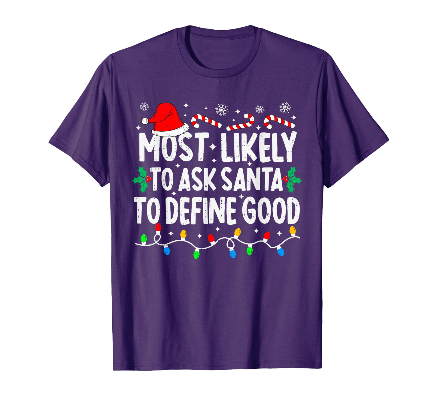 Most Likely to Ask Santa to Define Good Matching Christmas T-Shirt