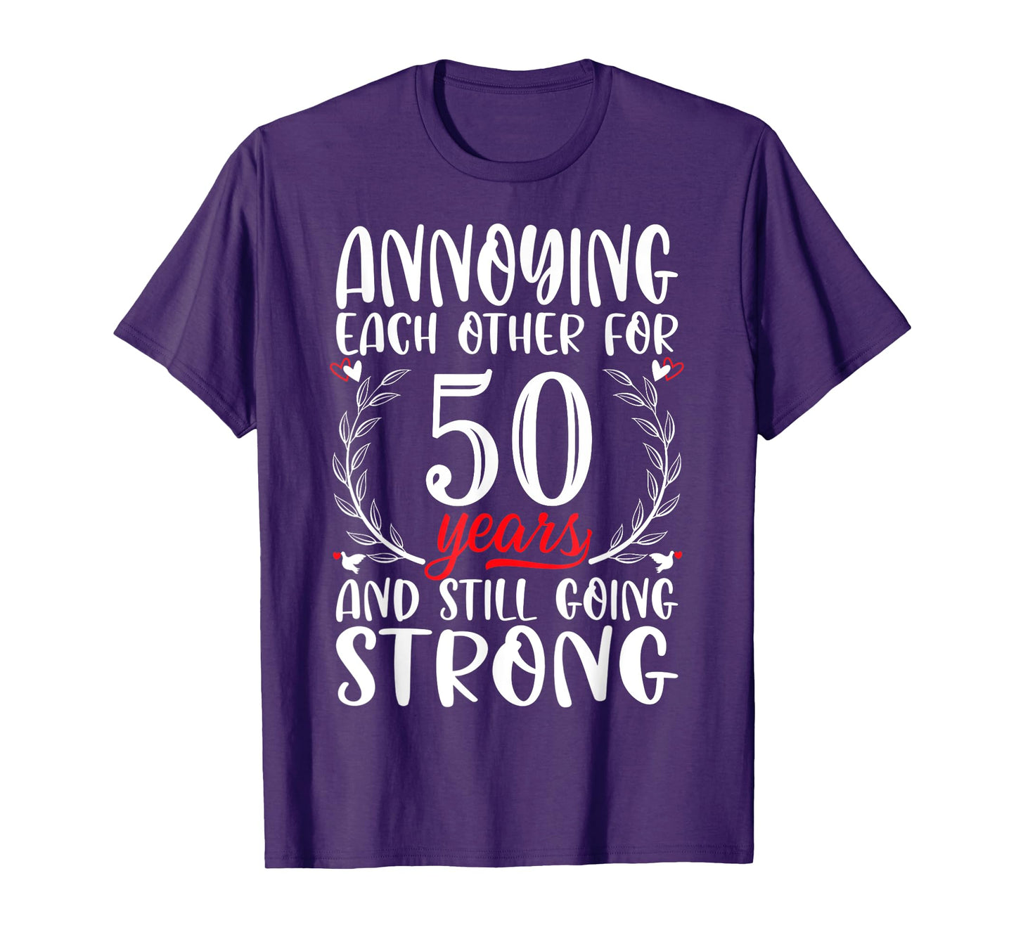 Annoying Each Other For 50 Years 50th Wedding Anniversary T-Shirt