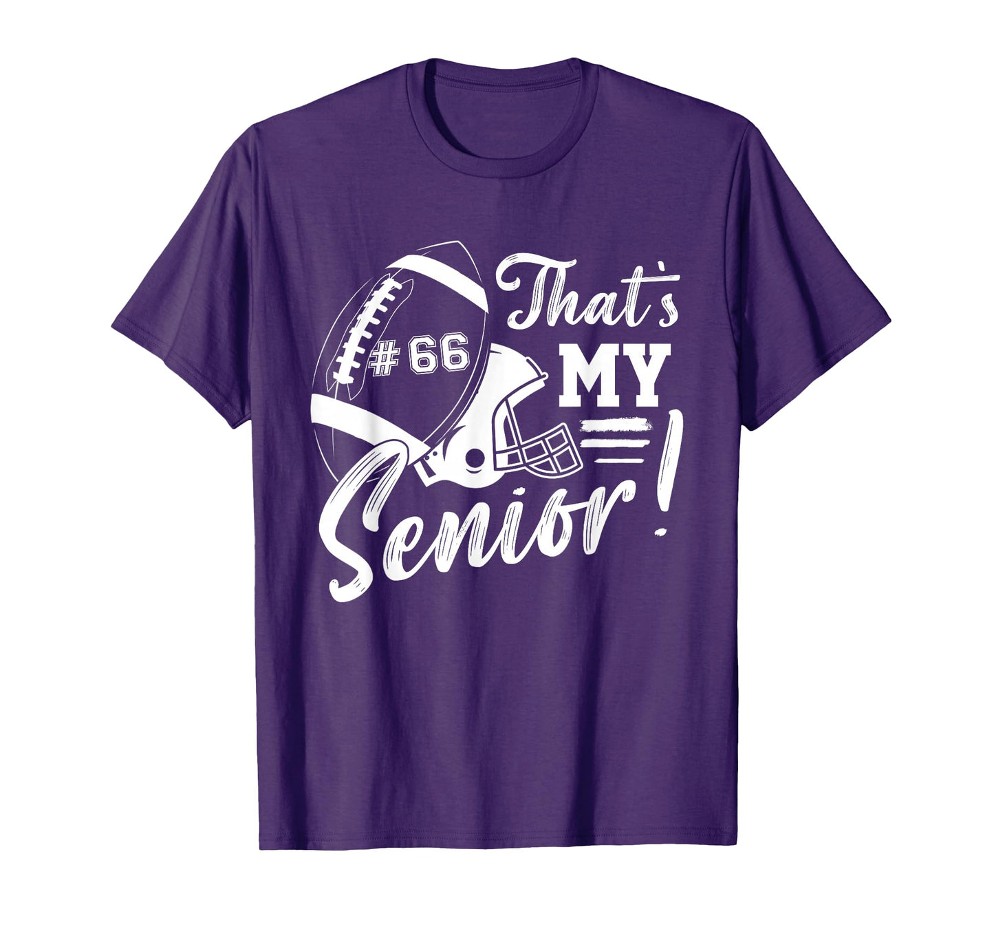 That's My Senior Football 66 Jersey Number Football Mom Dad T-Shirt