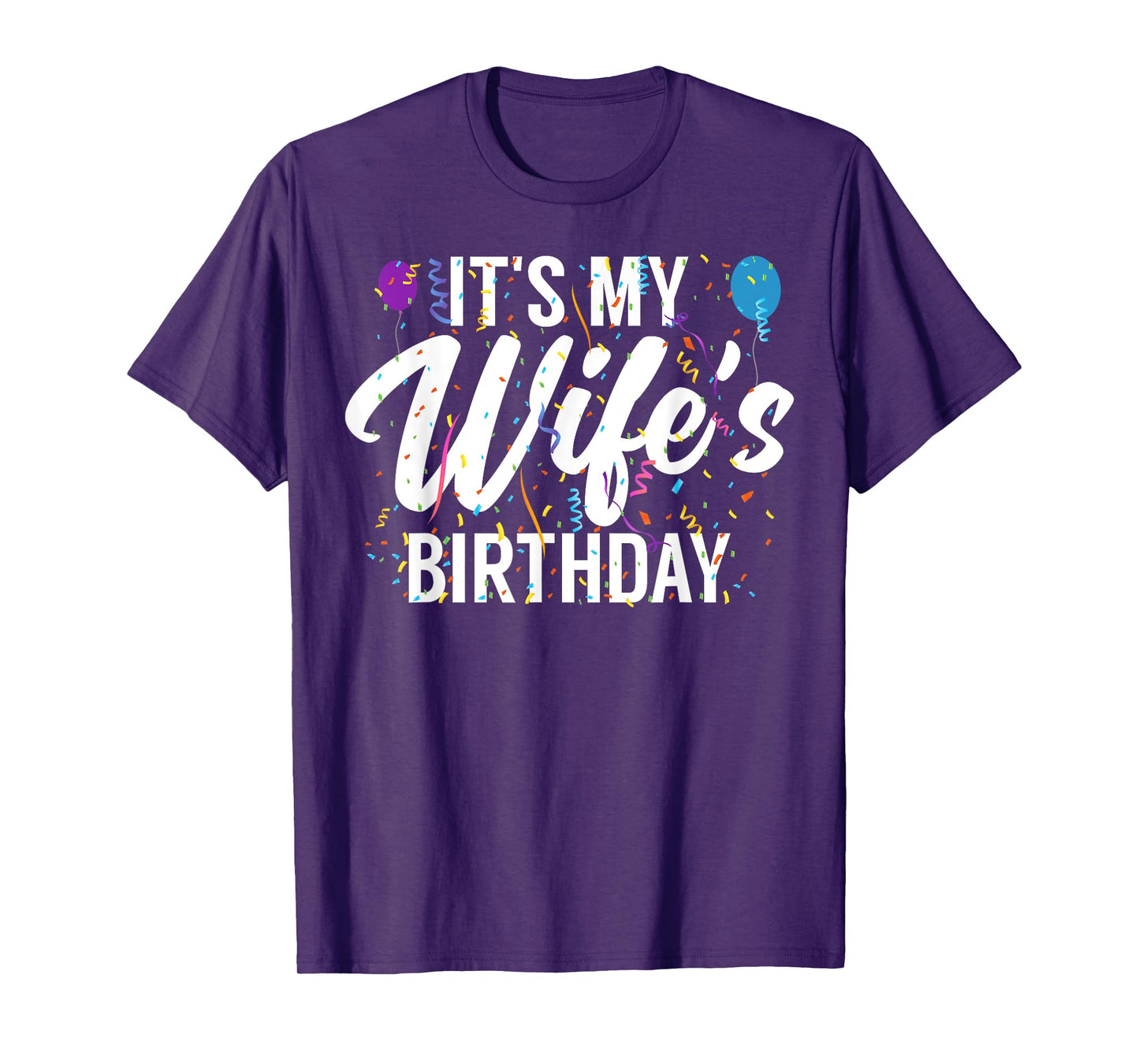 It's My Wife's Birthday Celebration Bday Family Matching T-Shirt