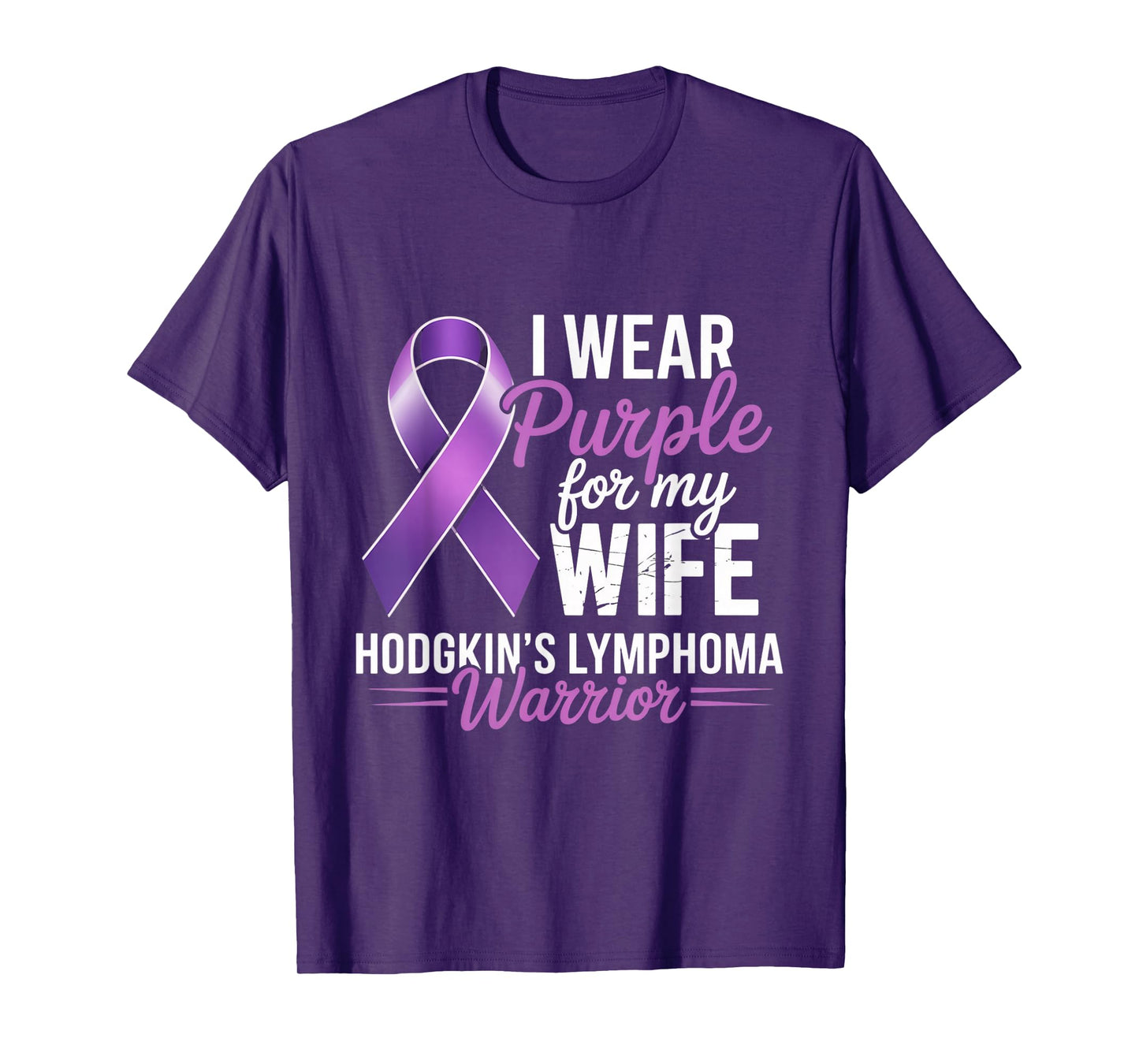I Wear Purple for My Wife Hodgkin Lymphoma Awarenes Warrior T-Shirt