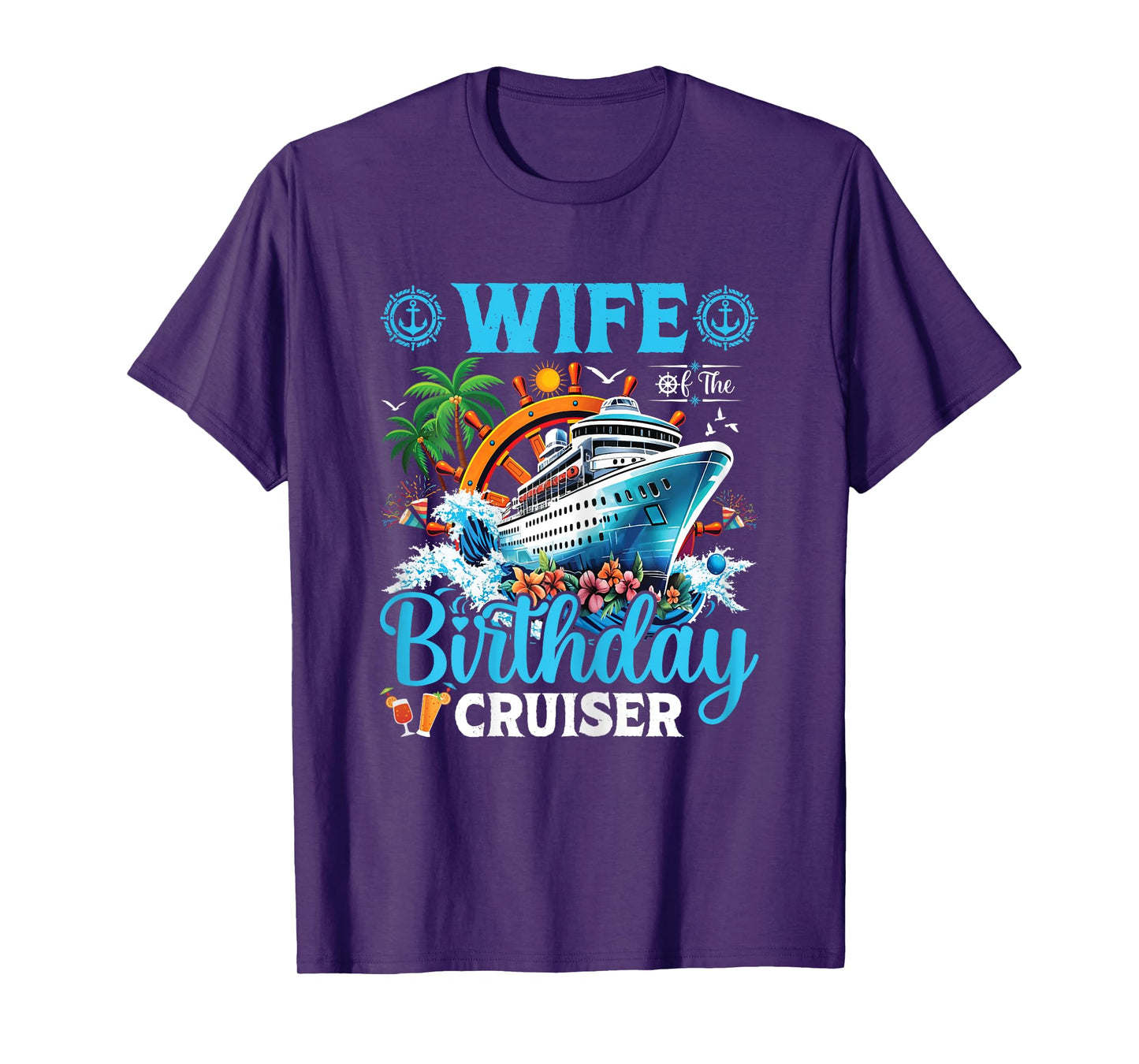 Wife Of The Birthday Cruiser Cruise Boat Birthday Party T-Shirt