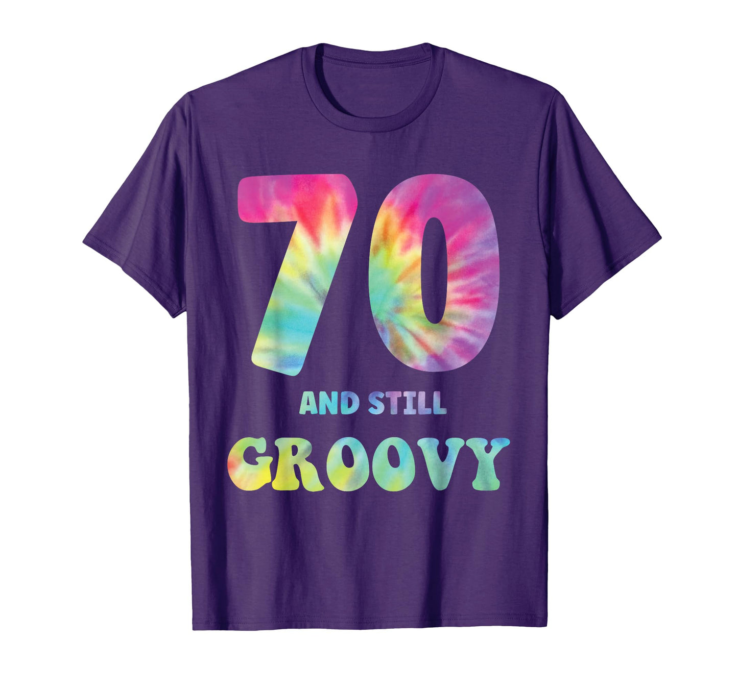 Hippie Tie Dye 70 And Still Groovy 70th Birthday 60s 70s T-Shirt