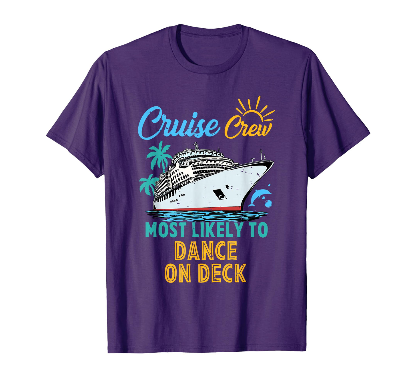 Funny Family Cruise Crew Cute Most Likely To Dance On Deck T-Shirt