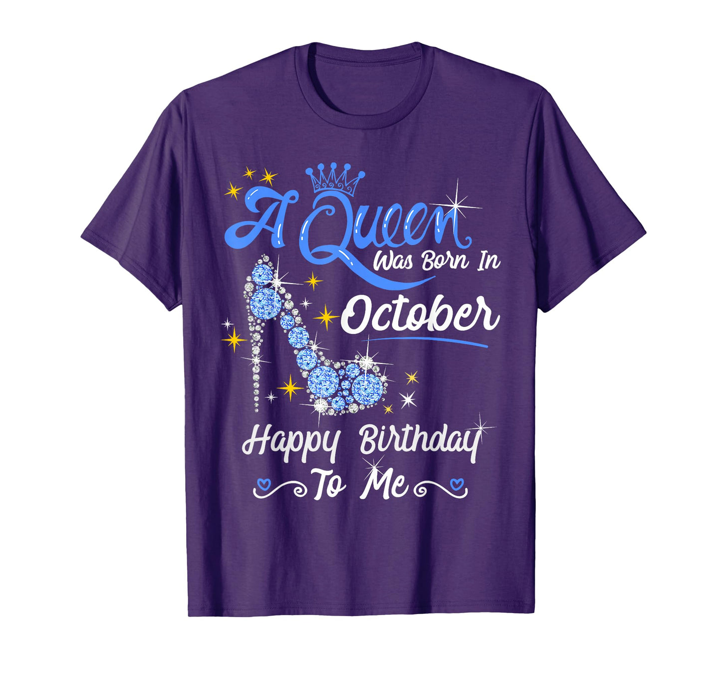 Queen was Born in October Cute Funny Happy Birthday Gift T-Shirt