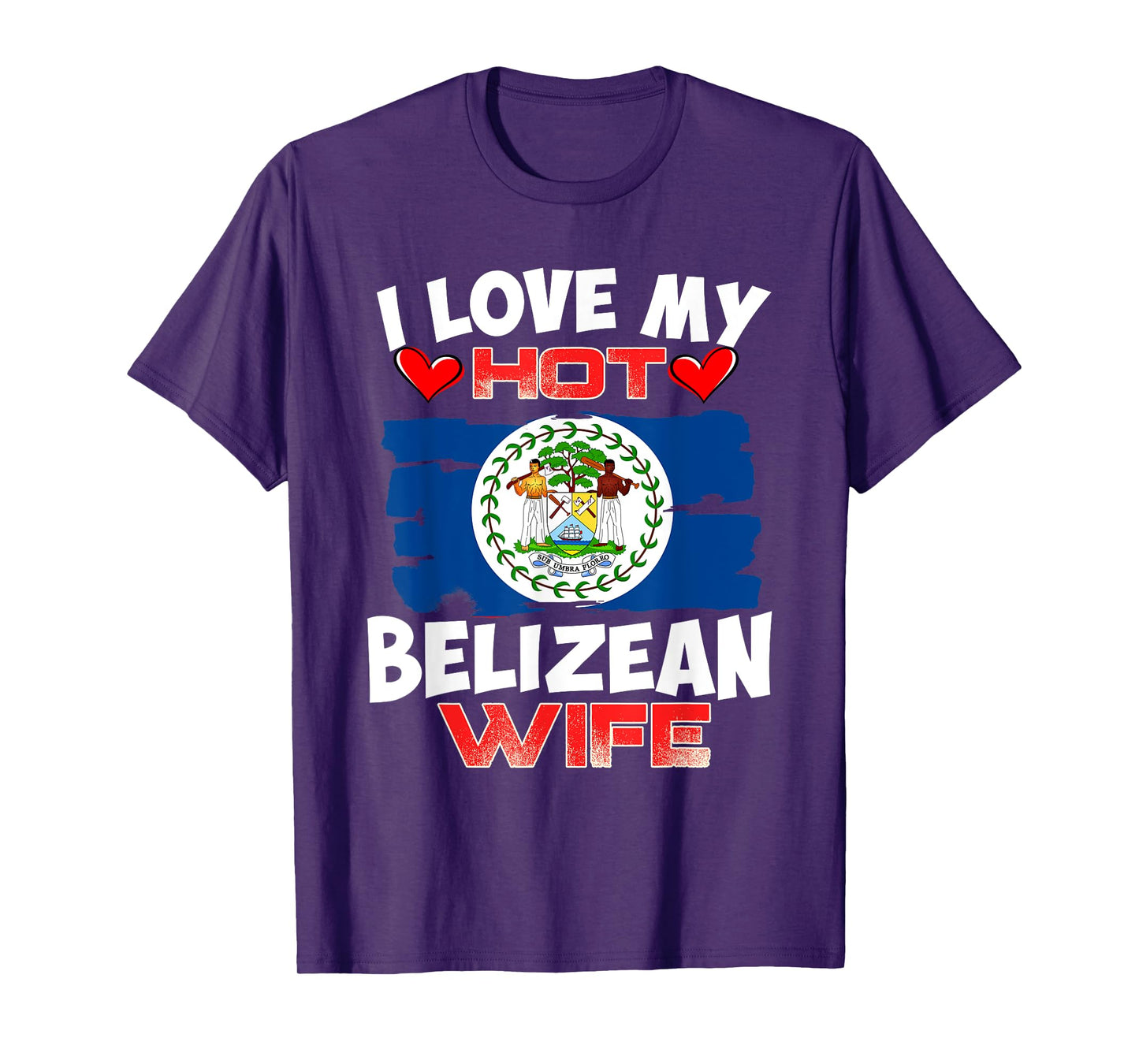 Belize I Love My Hot Belizean Wife T-Shirt