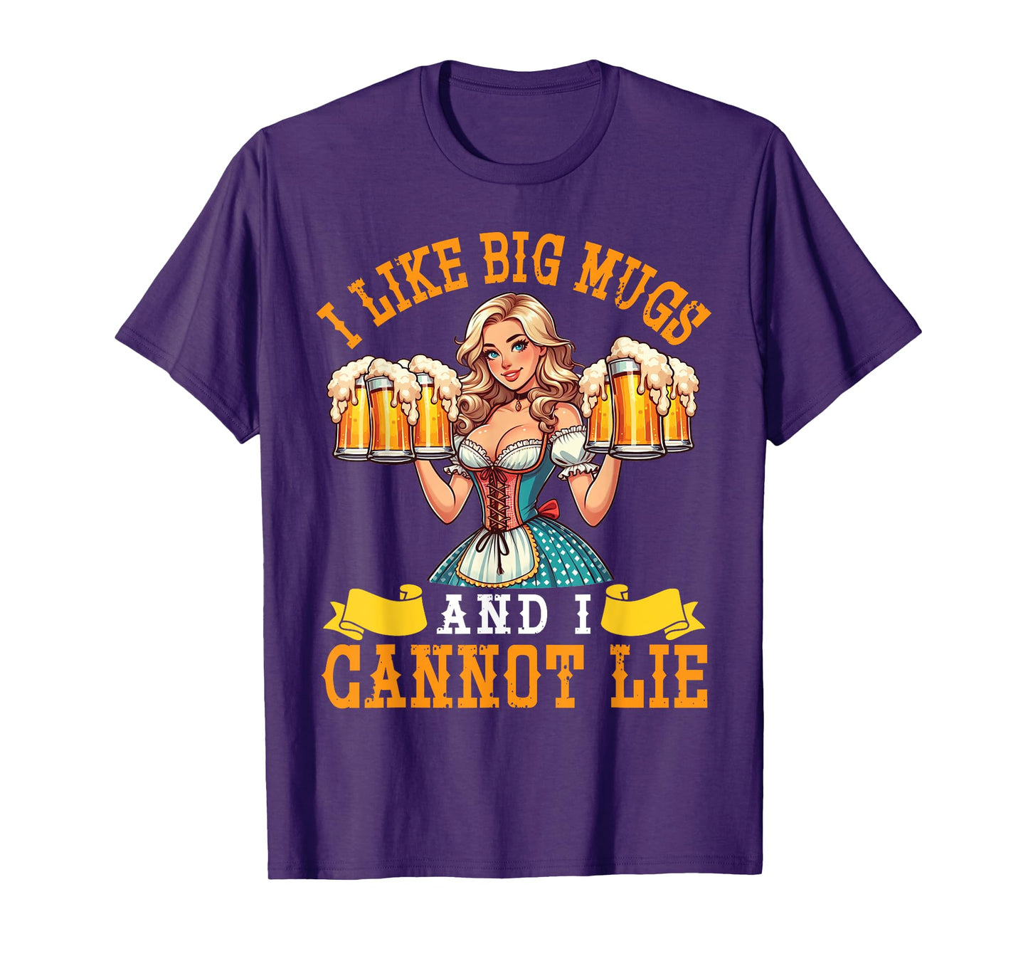 Bavarian Girl Beer Maiden I Like Big Mugs And I Cannot Lie T-Shirt
