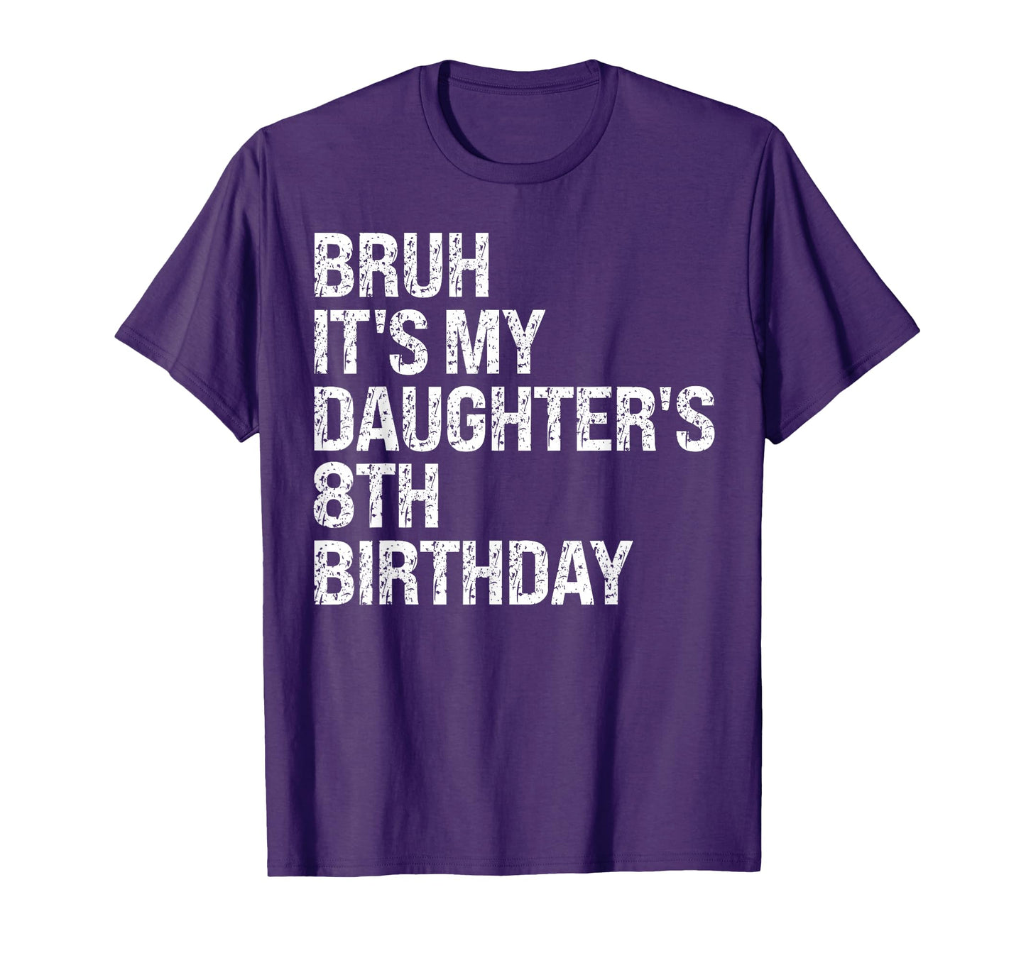Bruh It's My Daughter's 8th Birthday Crown Princess Funny T-Shirt