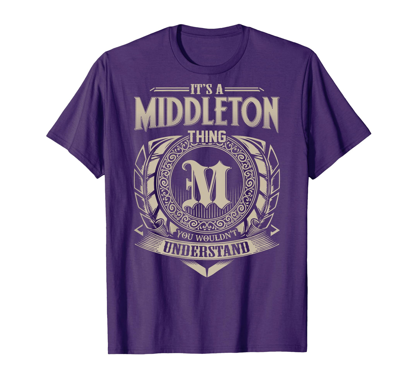 It's A MIDDLETON Thing You Wouldn't Understand Family Name T-Shirt