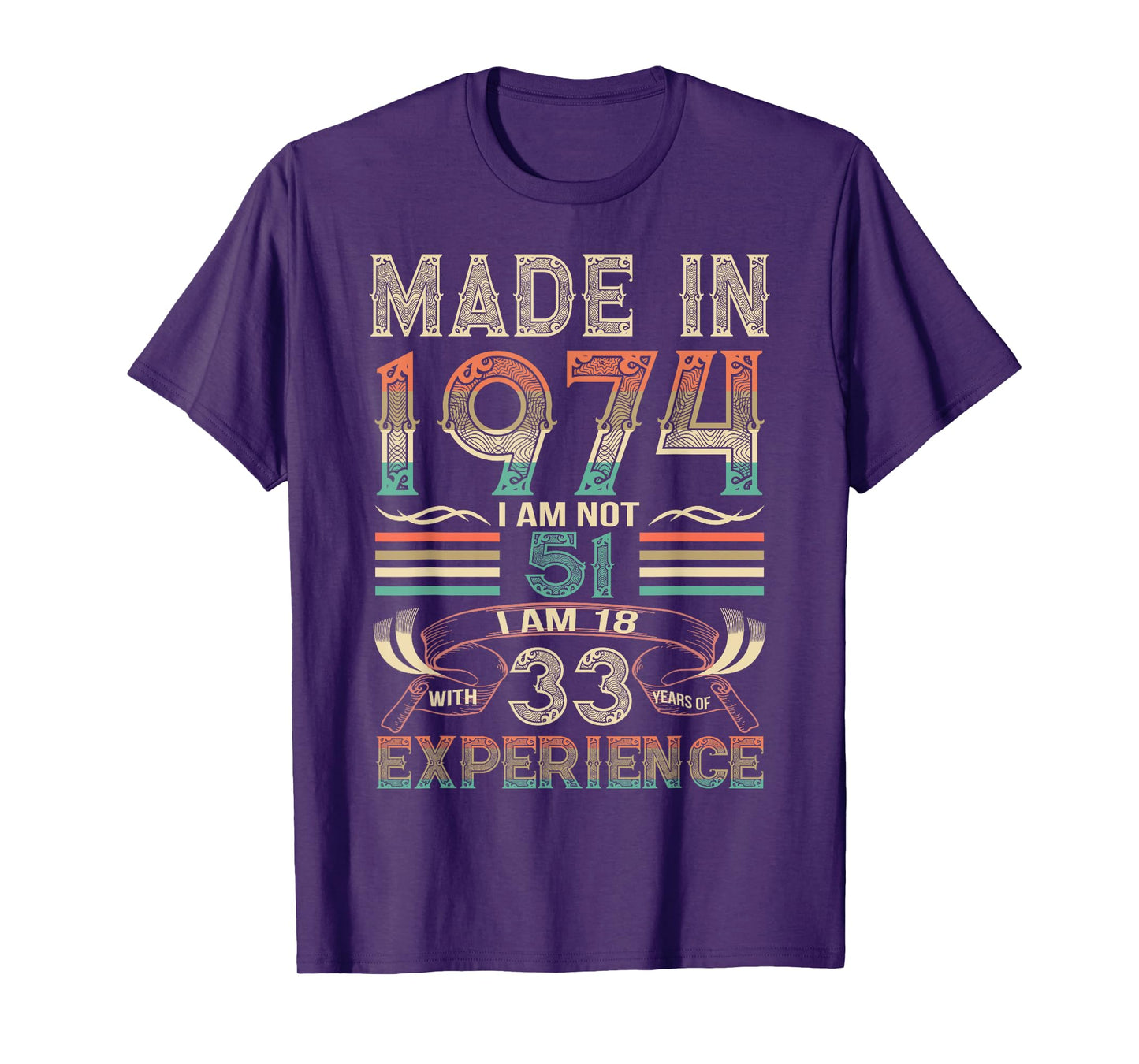 Made in 1974 I'm Not 51th Birthday Experience Vintage Retro T-Shirt