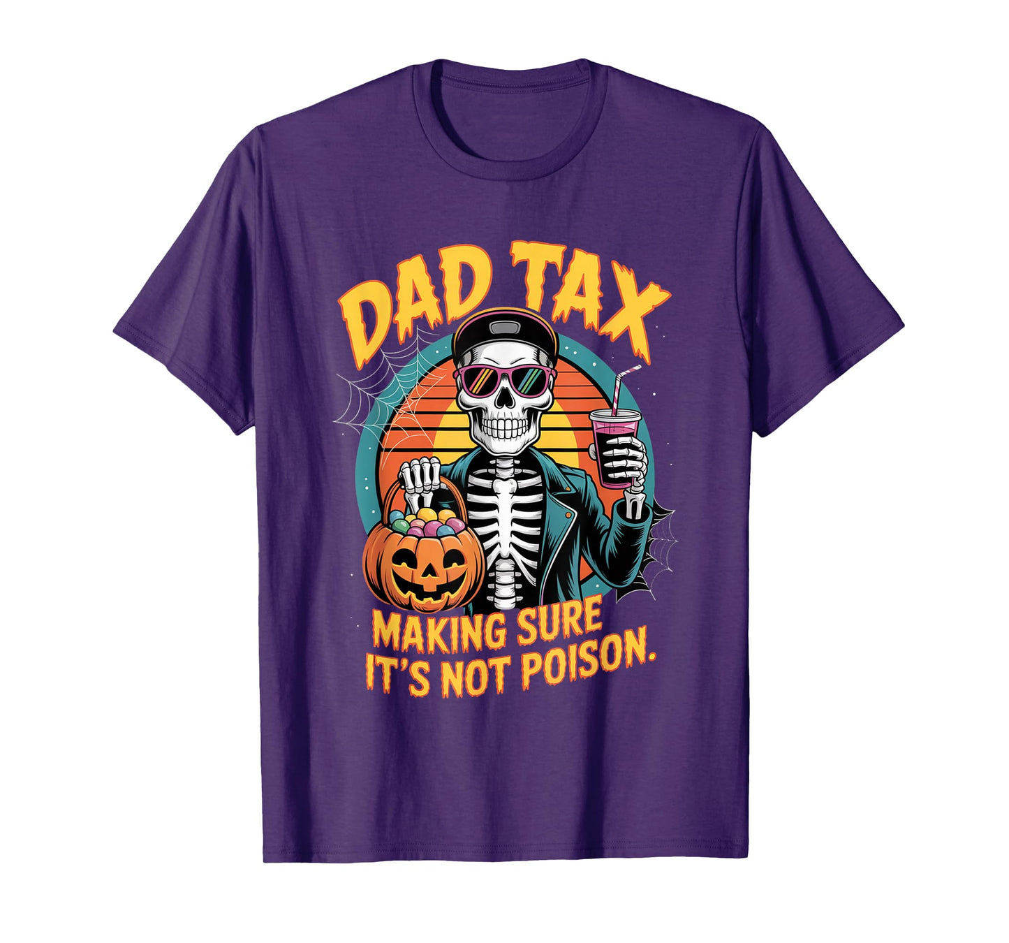Halloween Dad Tax Making Sure Not Poison Funny Skeleton dad T-Shirt