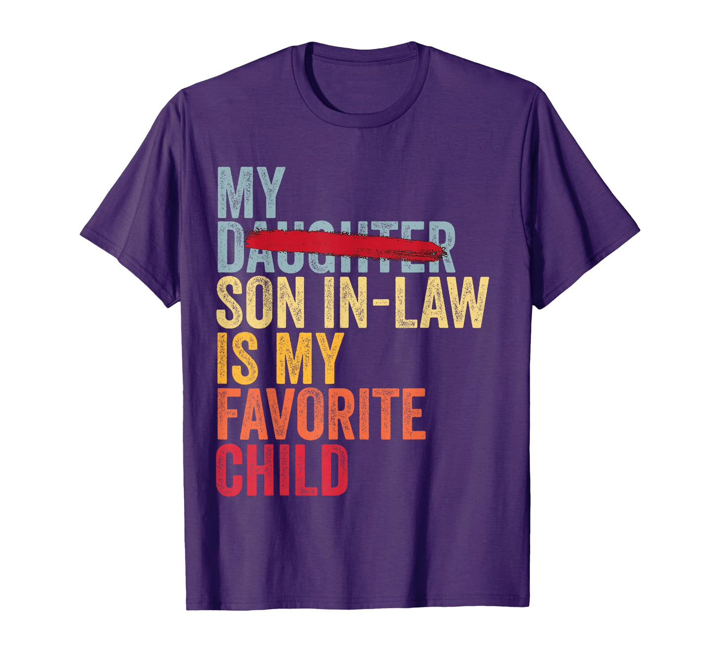My Son In Law Is My Favorite Child Retro - Replaced Daughter T-Shirt