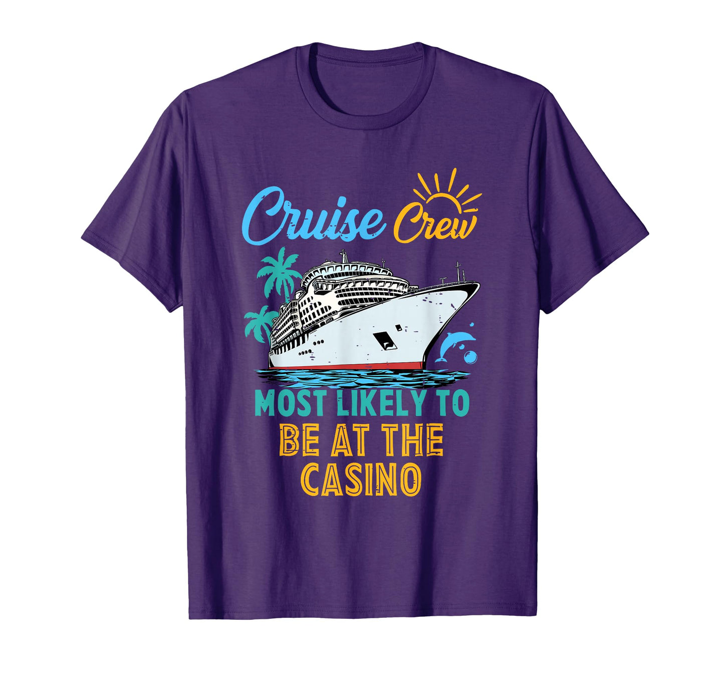 Funny Family Cruise Crew Most Likely To Be At The Casino T-Shirt