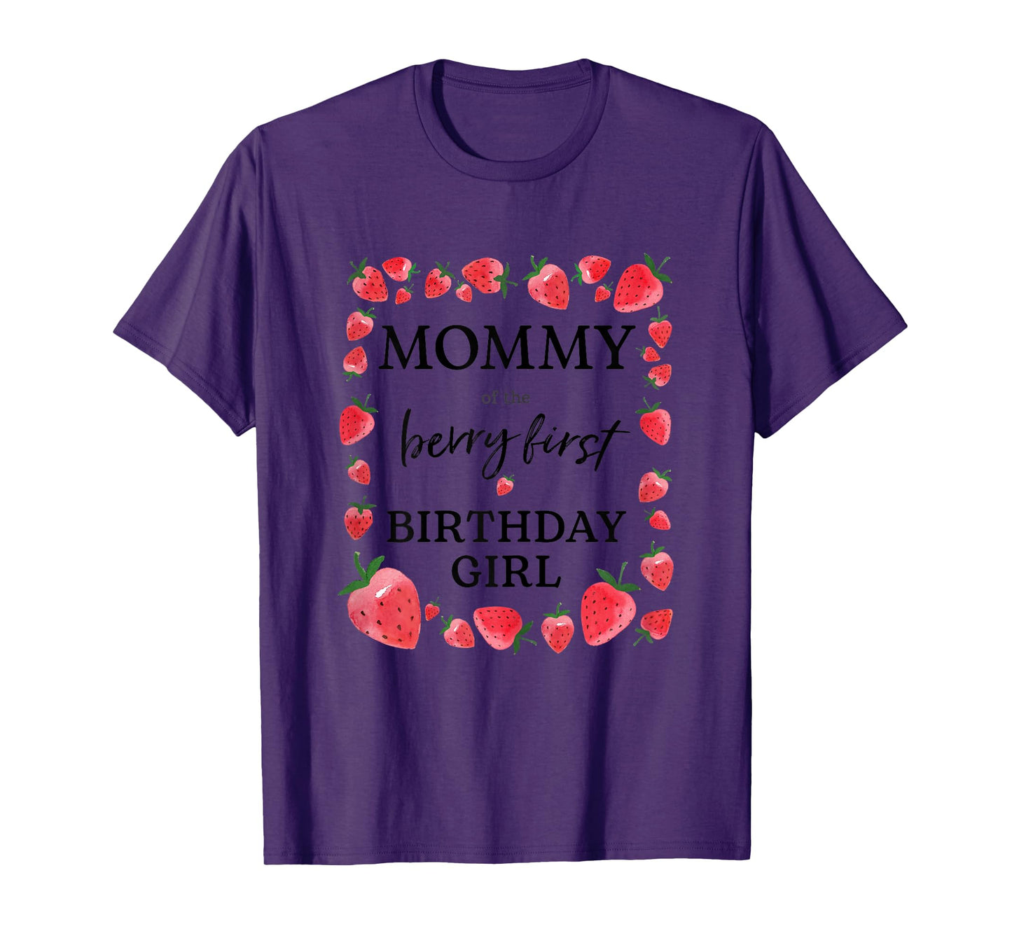 Mommy of The Berry First Birthday Girl Sweet One Strawberry T-Shirt