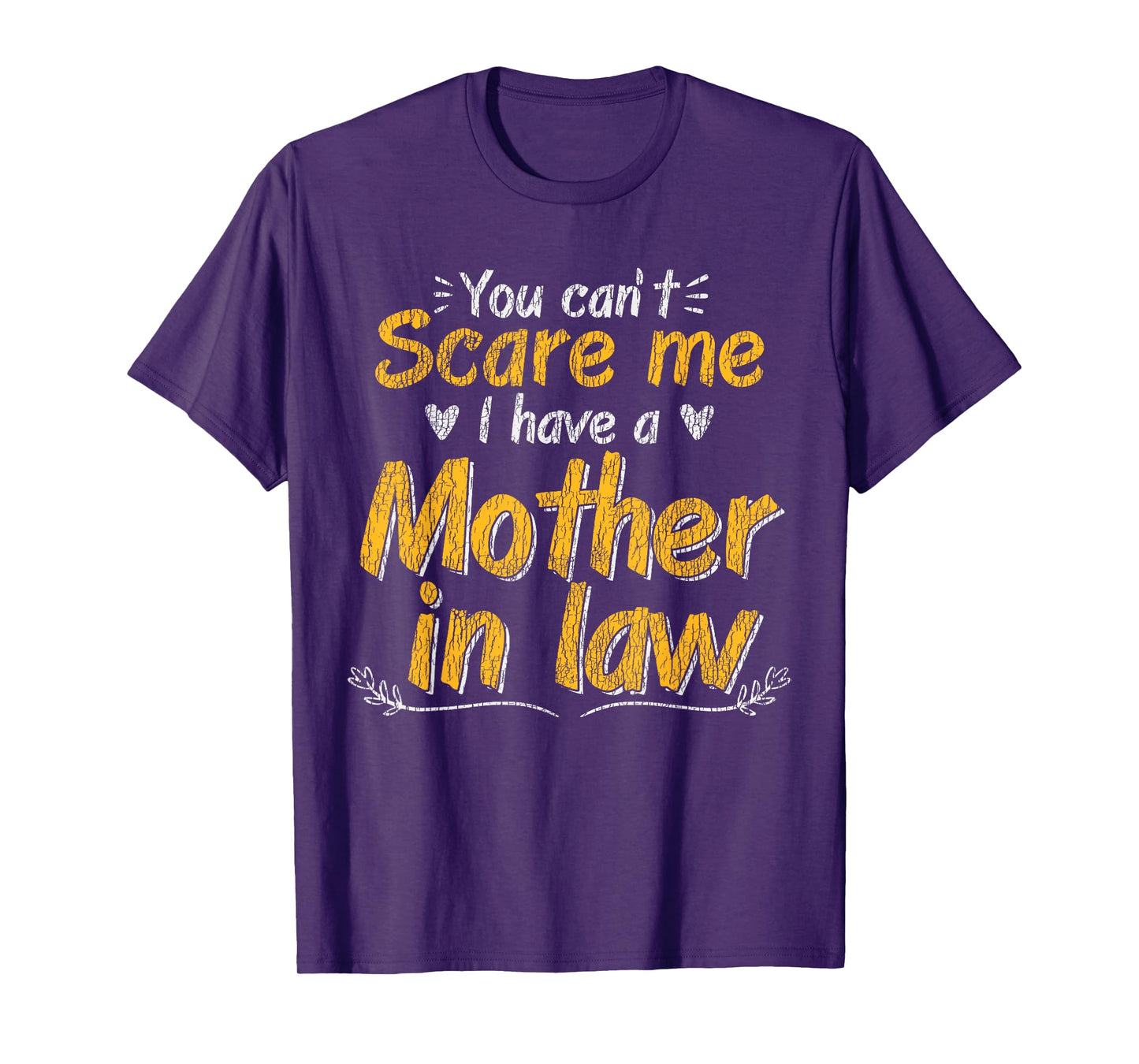 You Don't Scare Me I Have A Mother In Law Funny Son In Law T-Shirt