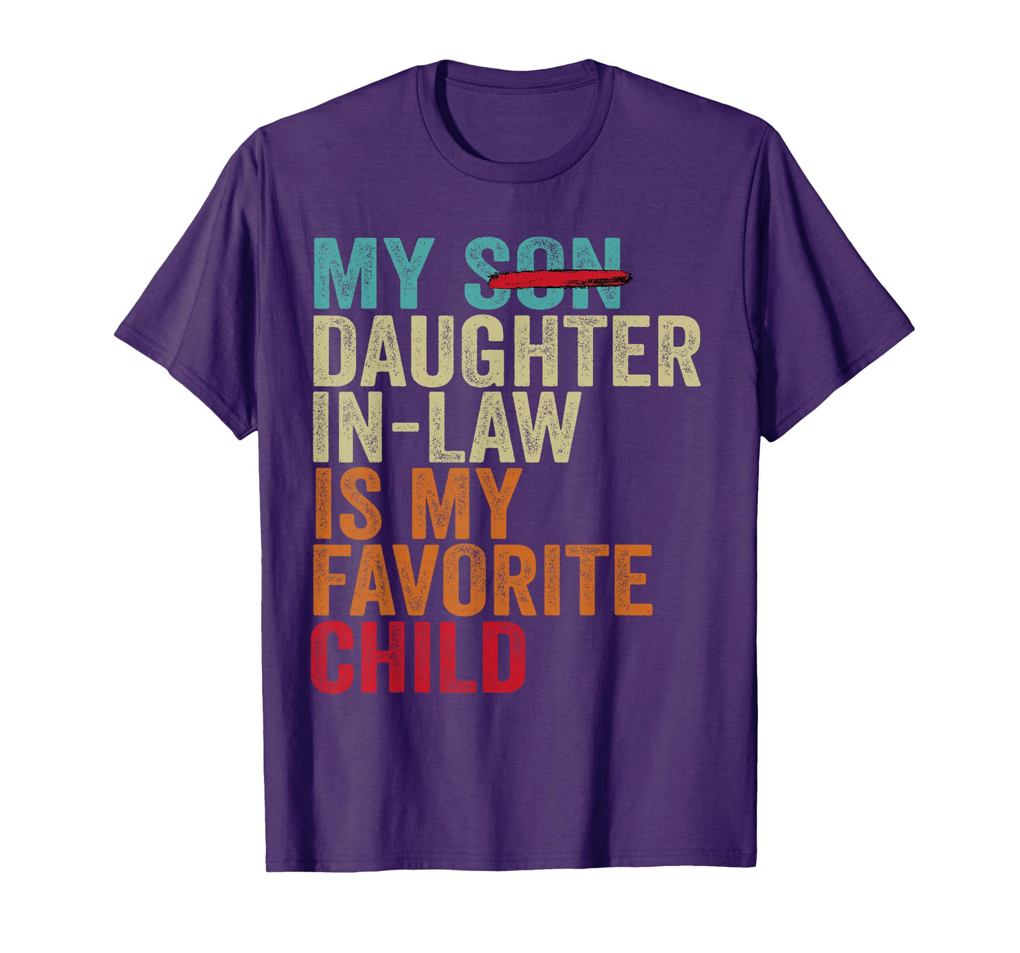 My Daughter In Law Is My Favorite Child Retro - Replaced Son T-Shirt