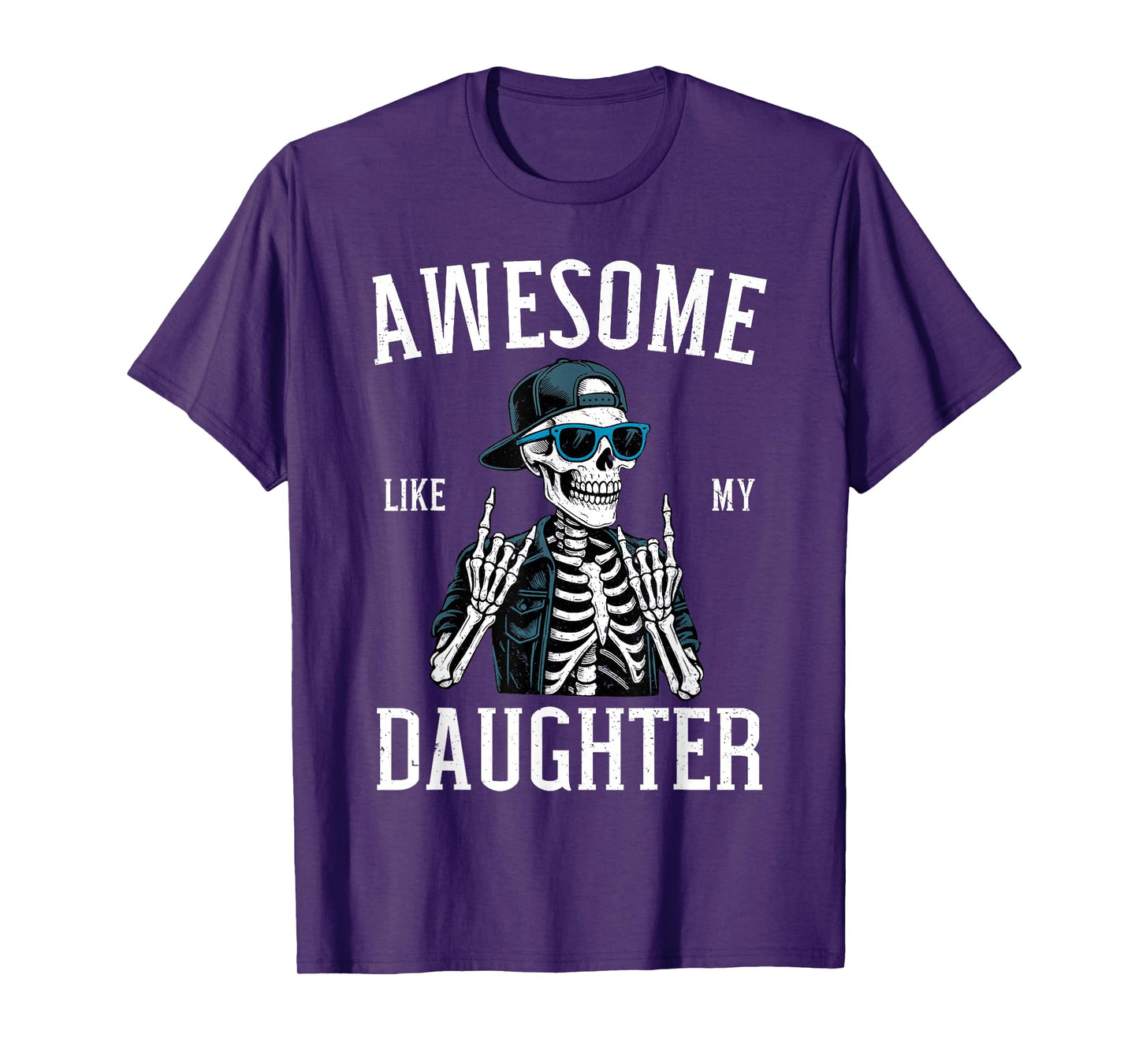 Awesome Like My Daughter Funny Skeleton Dad T-Shirt