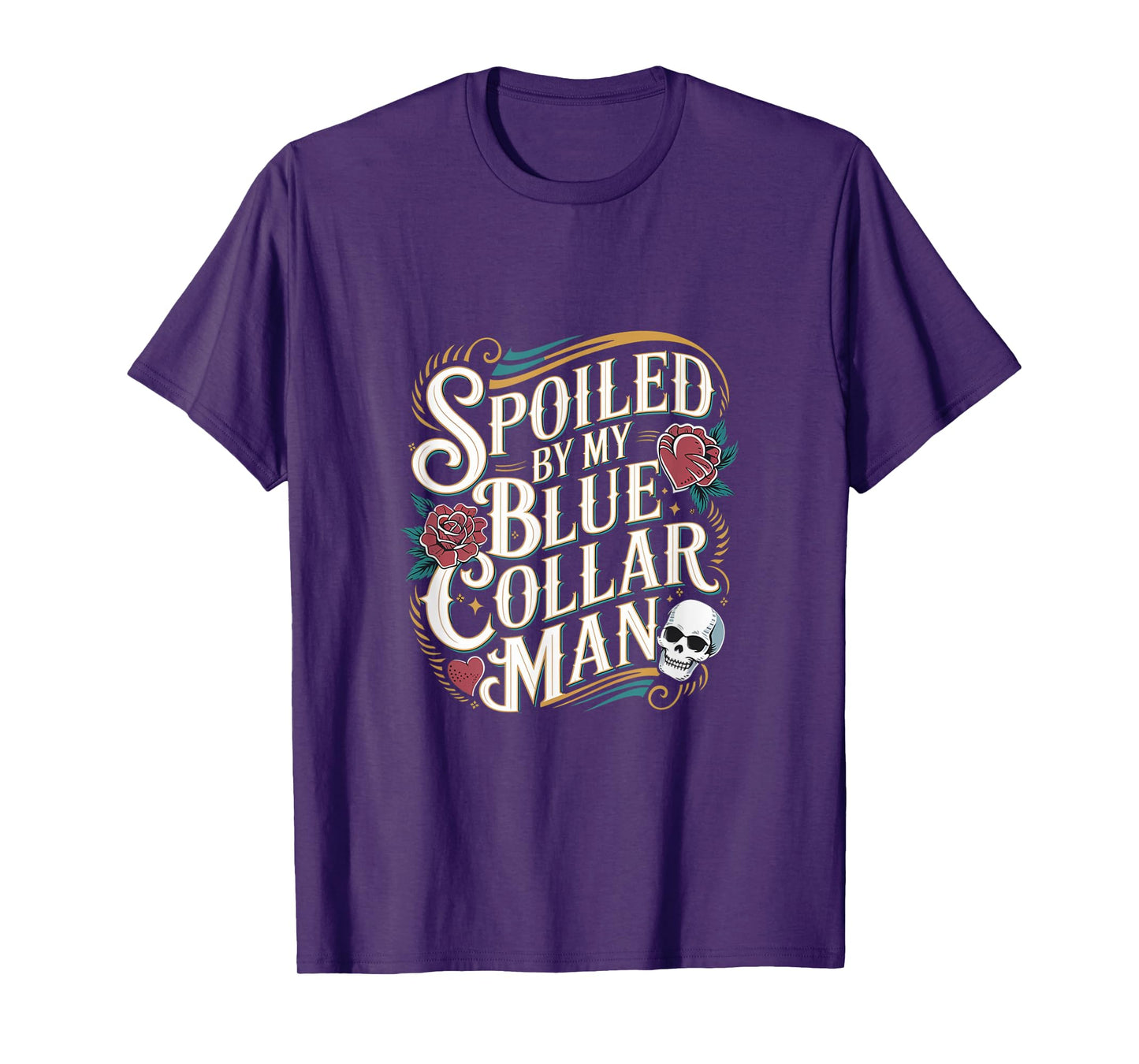 Spoiled By My Blue Collar Man Proud Loving Wife -------- T-Shirt