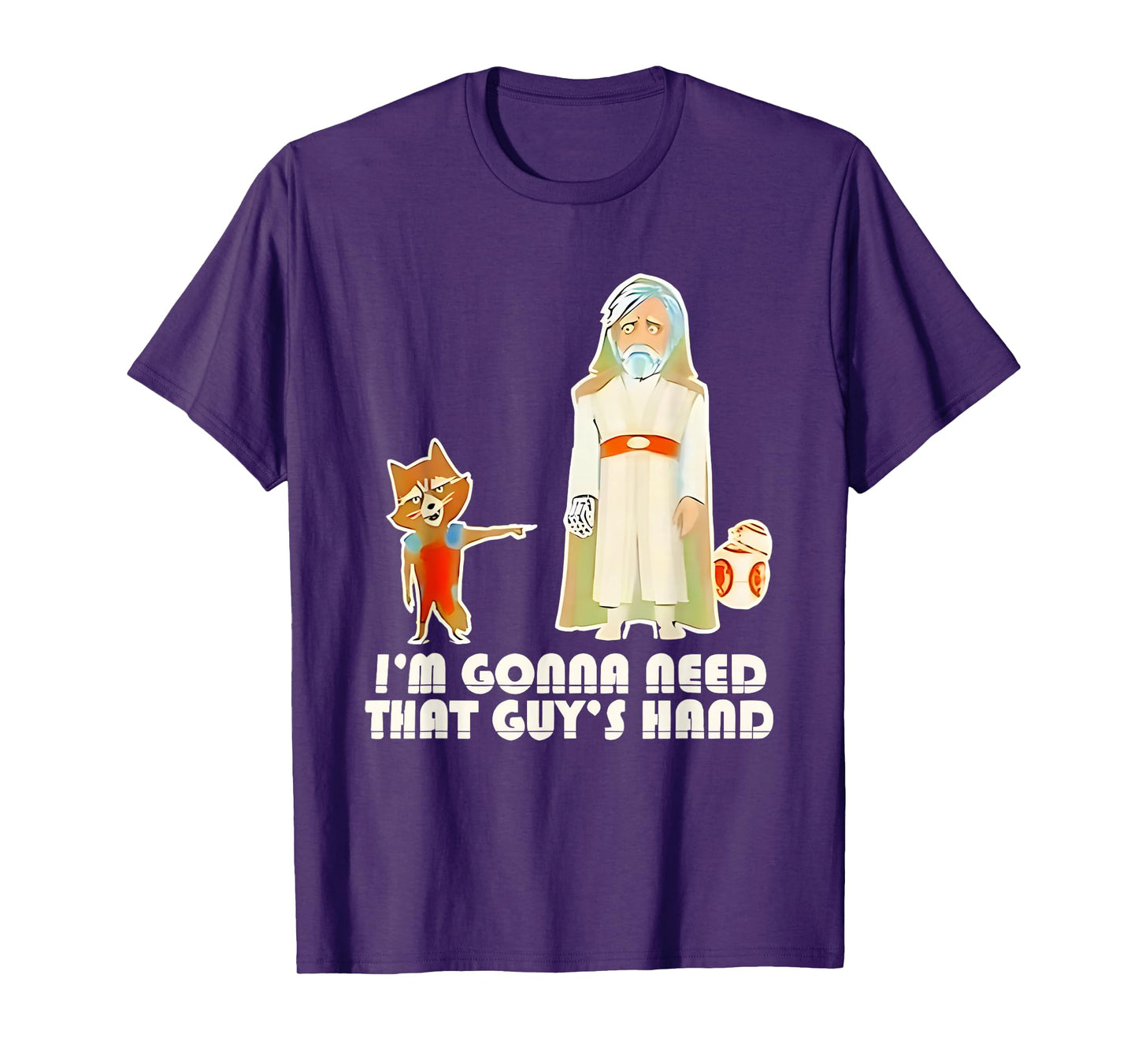 Iβm Gonna Need That Guys Hand Rocket Raccoon T-Shirt