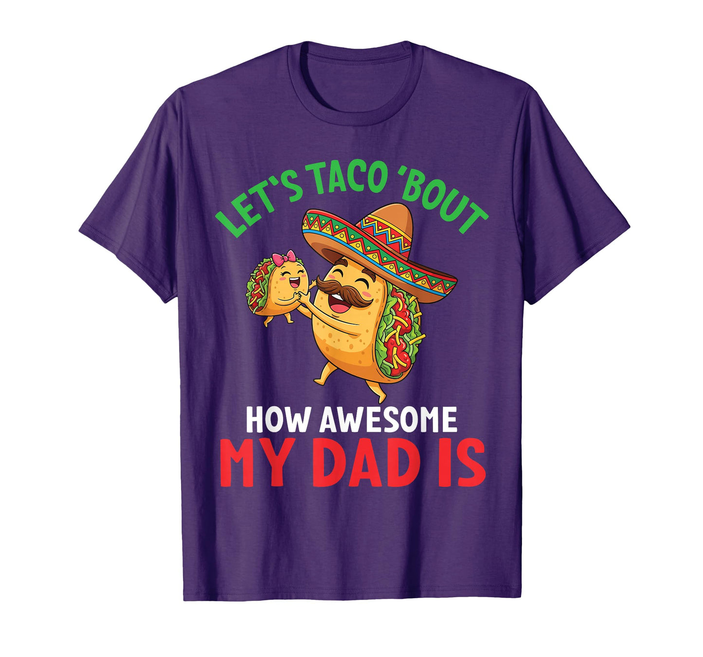 Letβs Taco Bout How Awesome My Dad is Father and Daughter T-Shirt