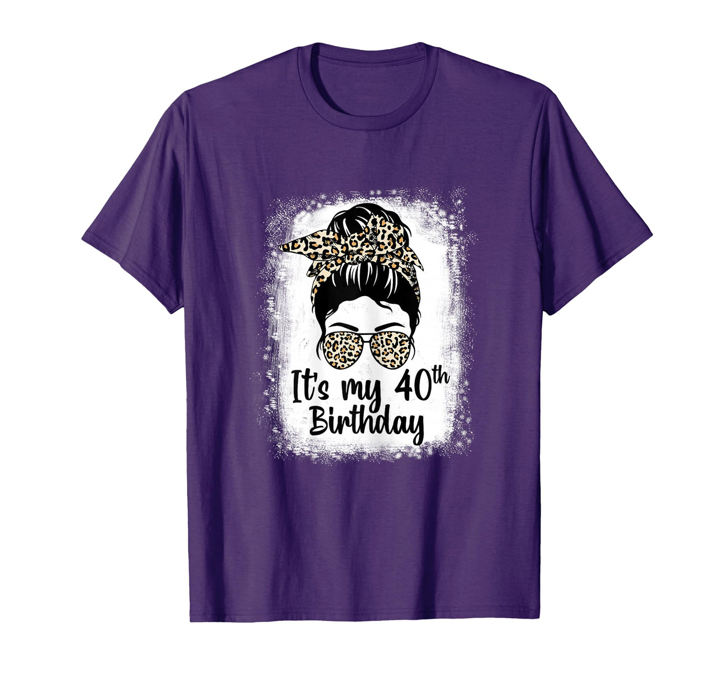 Womens 40 Years Old Messy Bun Leopard It's My 40th Birthday T-Shirt