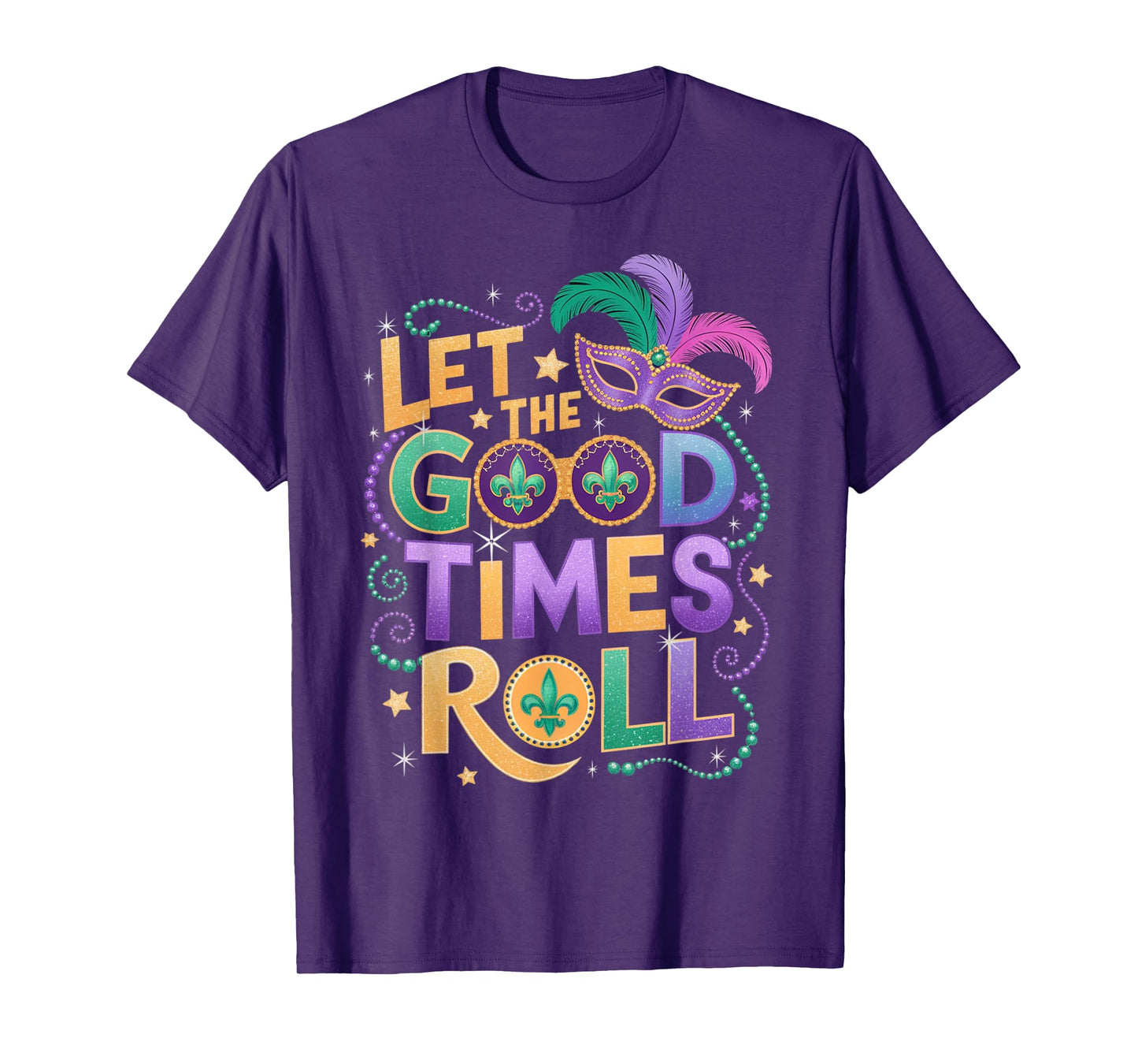 Mardi Gras Let The Good Times Roll Funny Men Women Carnival T-Shirt
